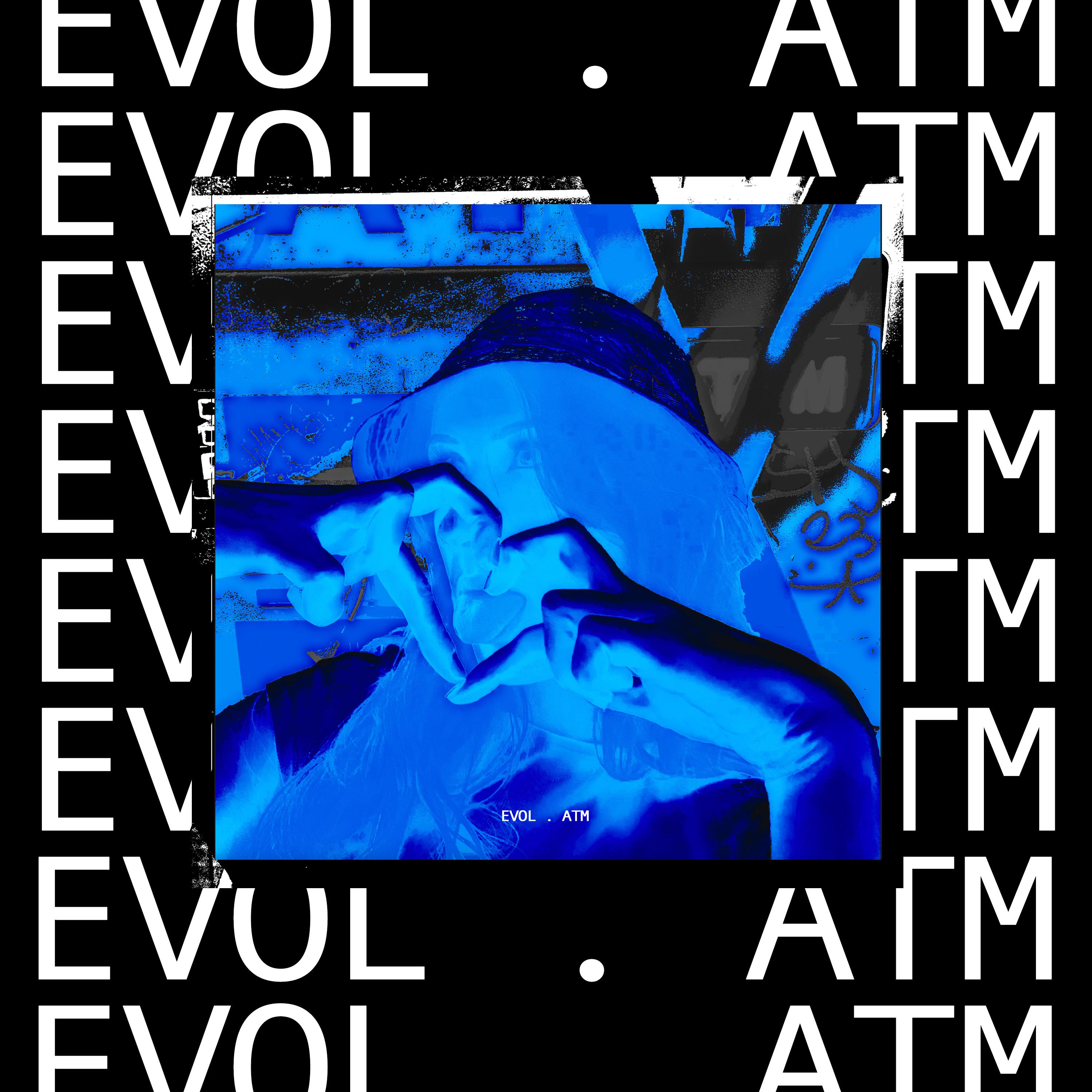Постер альбома Evol . Atm