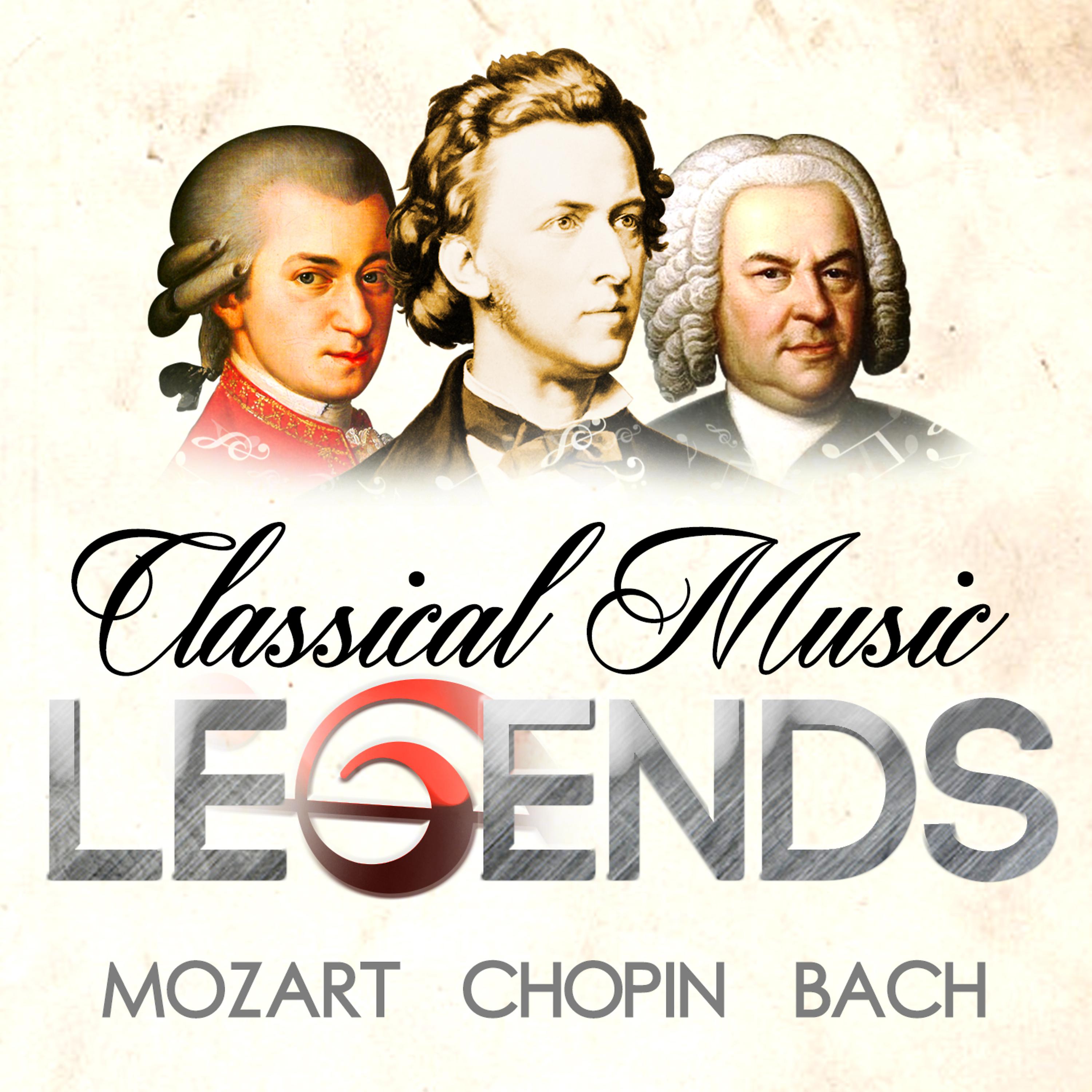 Постер альбома Classical Music Legends - Mozart, Chopin and Bach