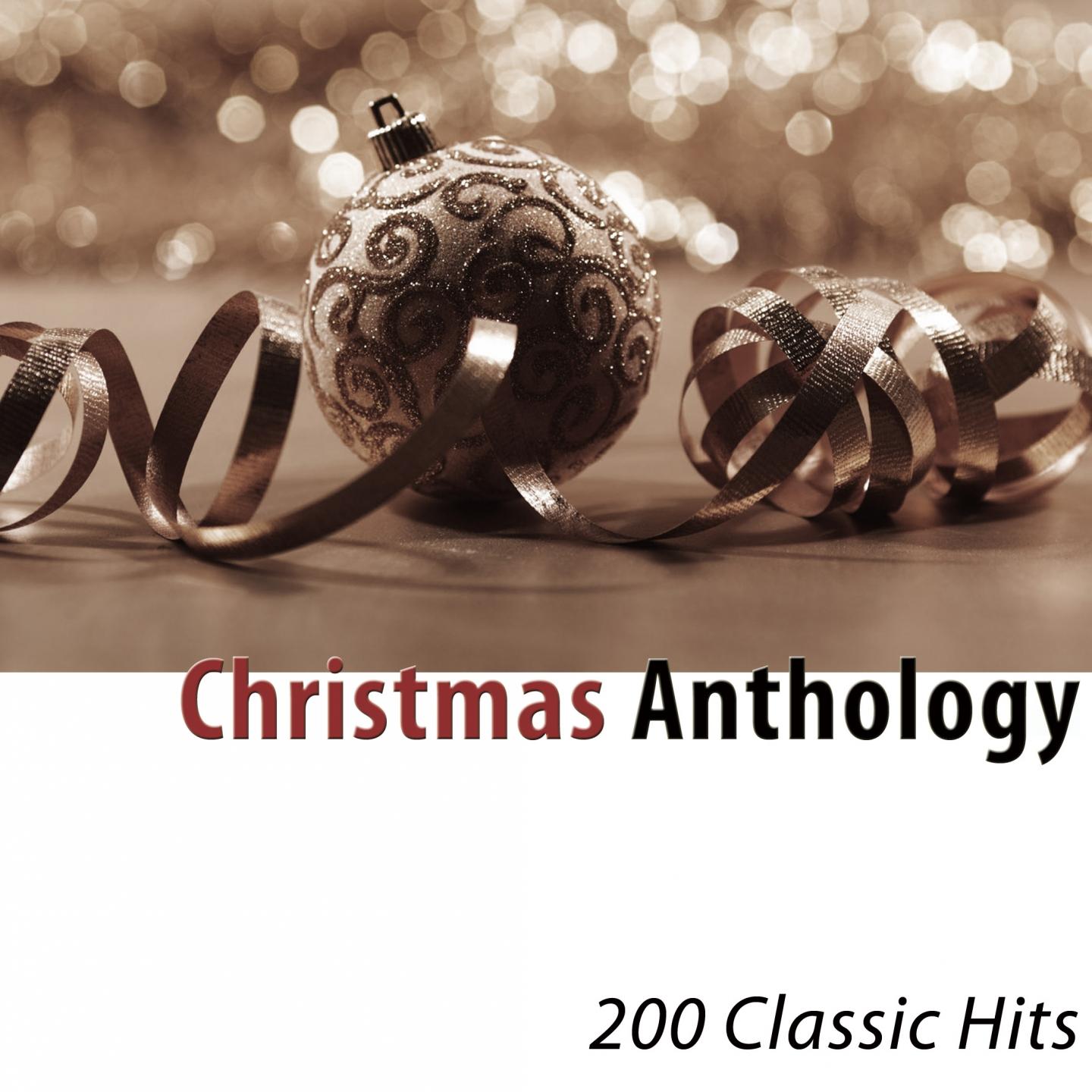 Постер альбома Christmas Anthology (200 Classics Hits) [Remastered]