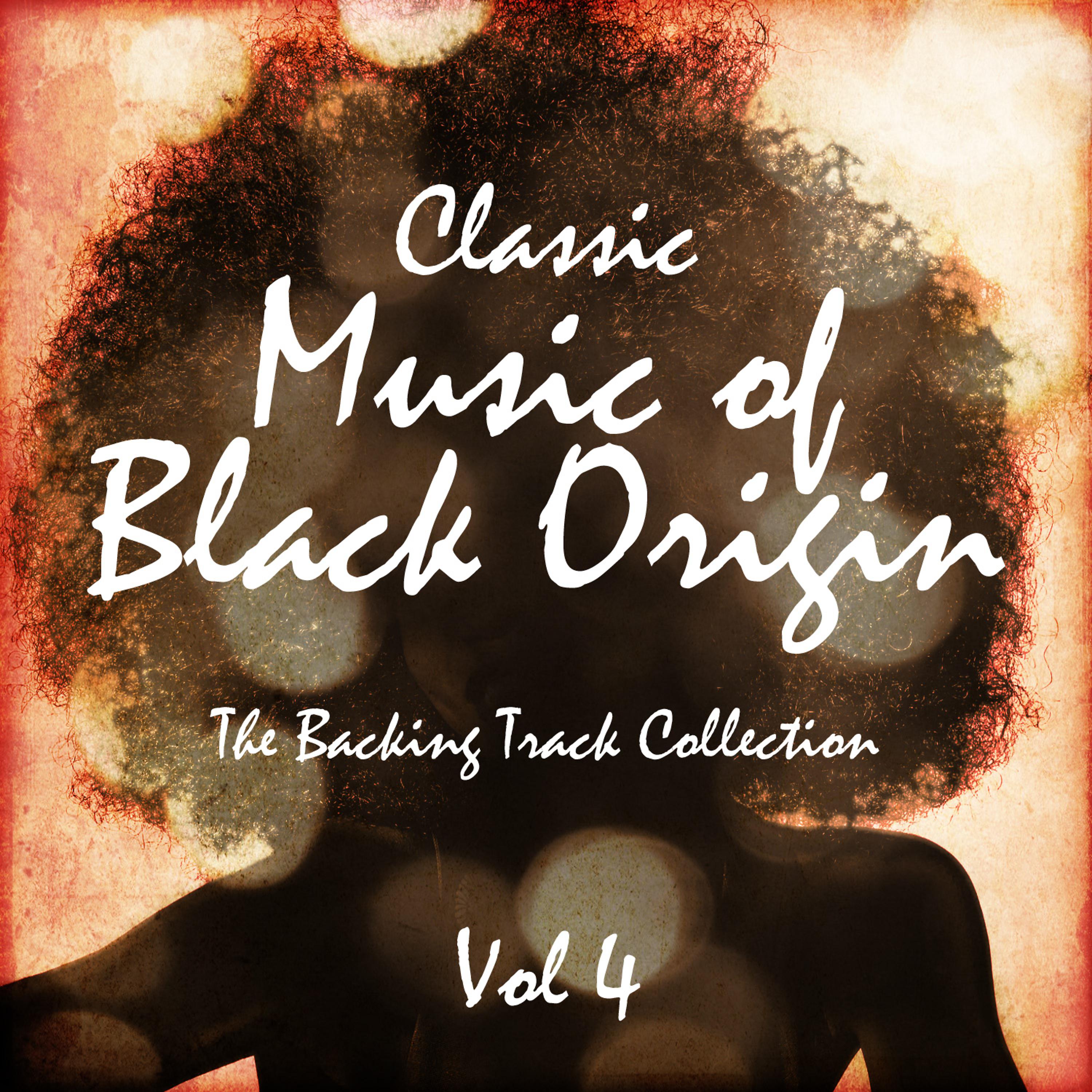 Постер альбома Classic Music of Black Origin - The Backing Track Collection, Vol. 4