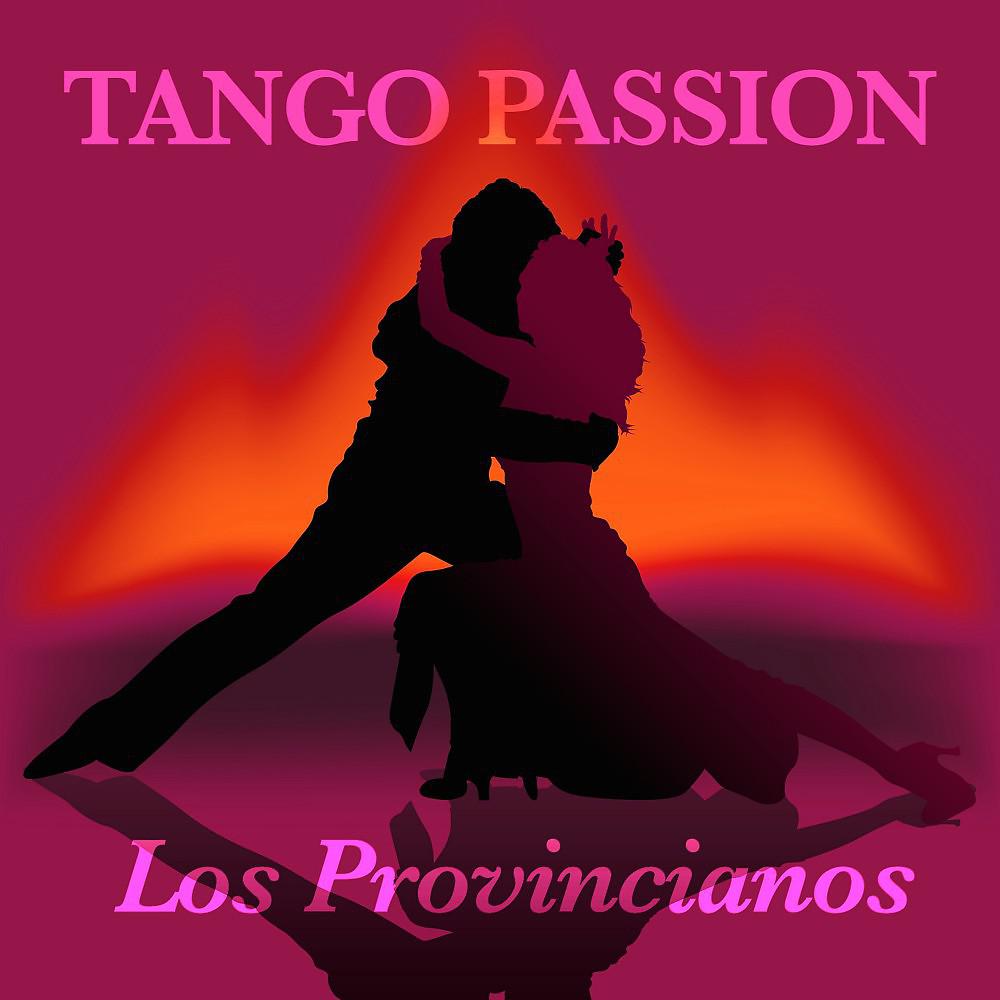 Постер альбома Tango Passion - Los Provincianos