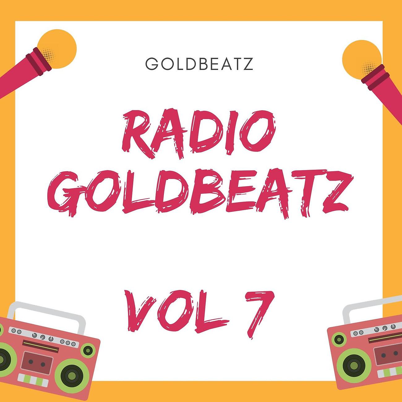 Постер альбома Radio Goldbeatz Vol 7
