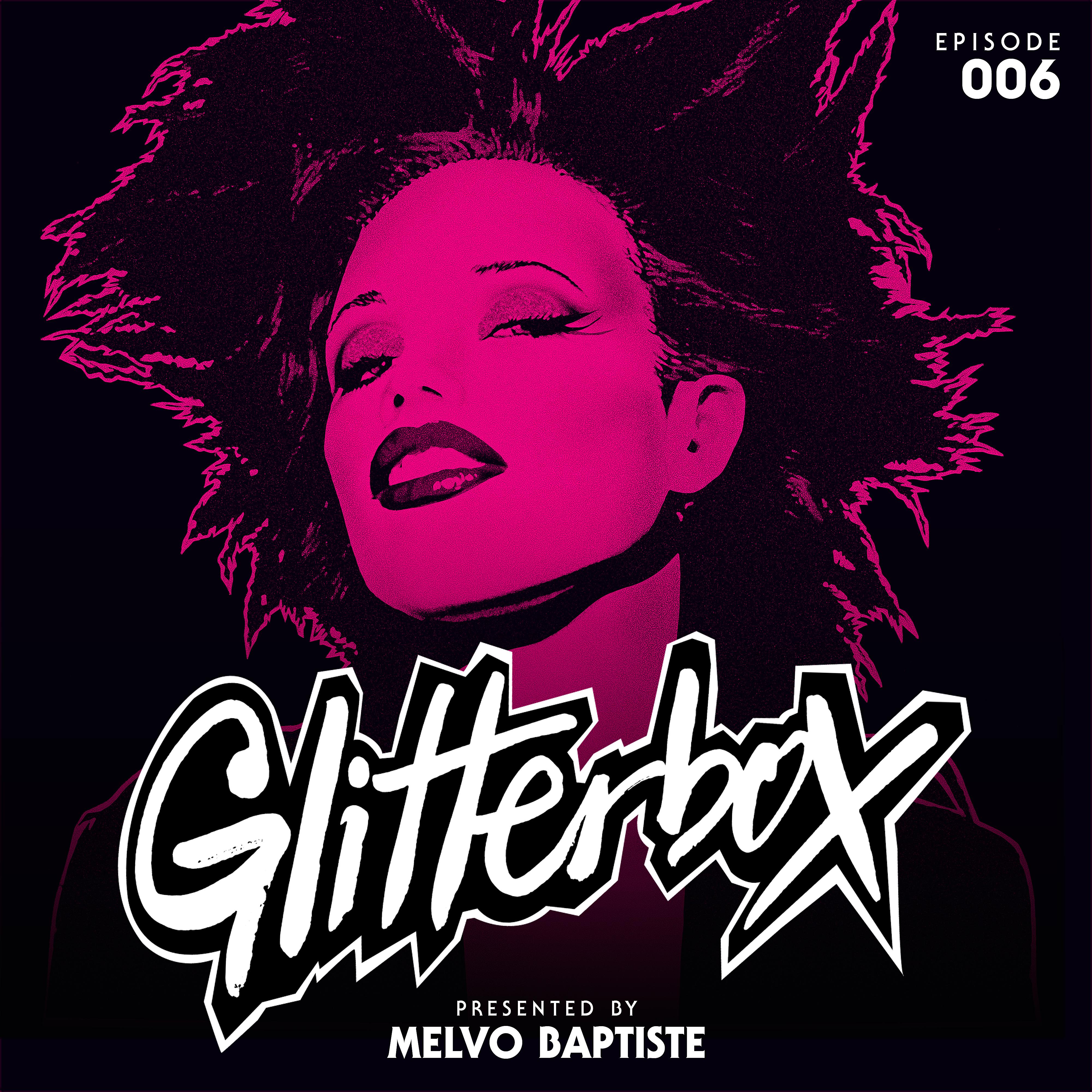 Постер альбома Glitterbox Radio Episode 006 (presented by Melvo Baptiste)