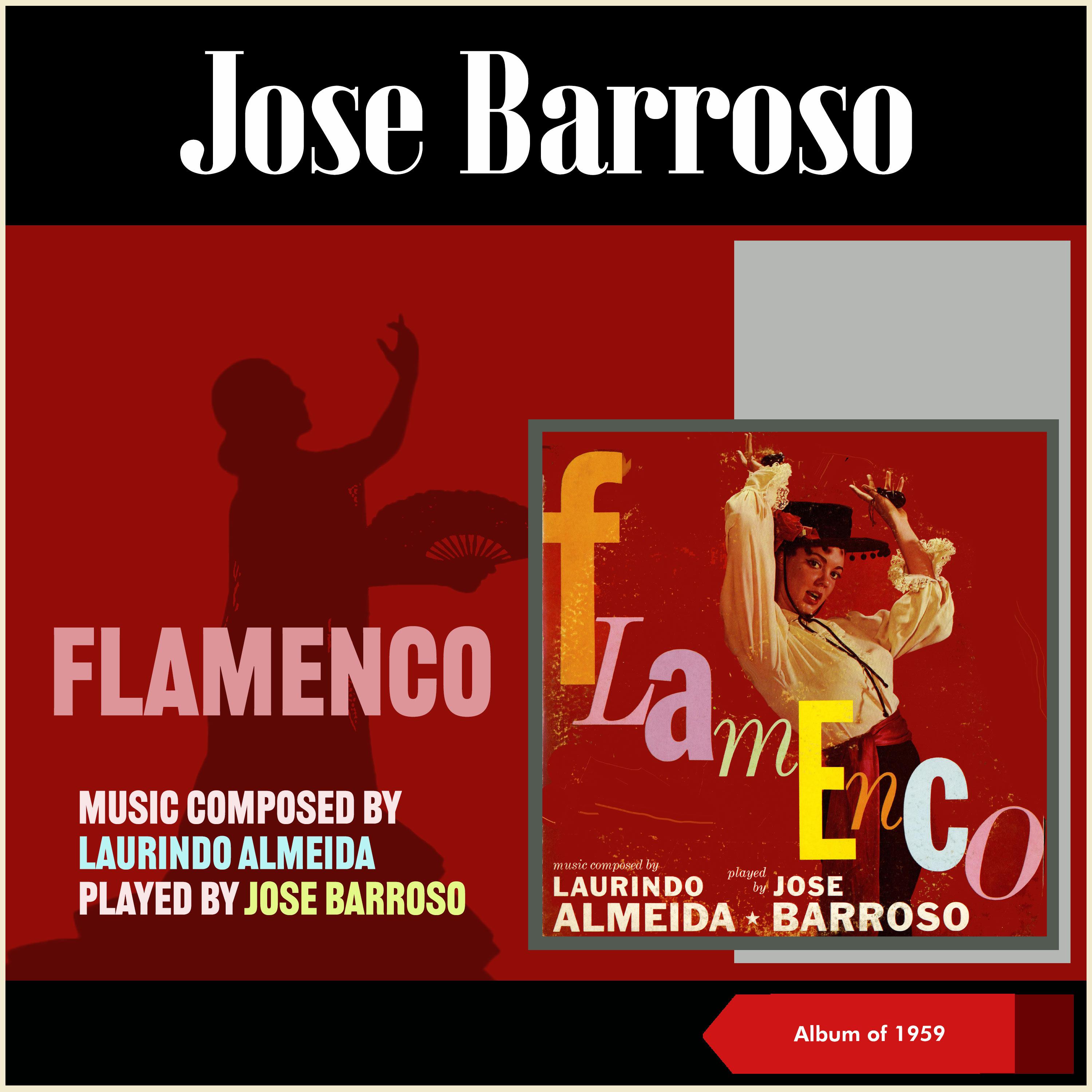Постер альбома Flamenco - Music composed by Laurindo Almeida played by Jose Barroso