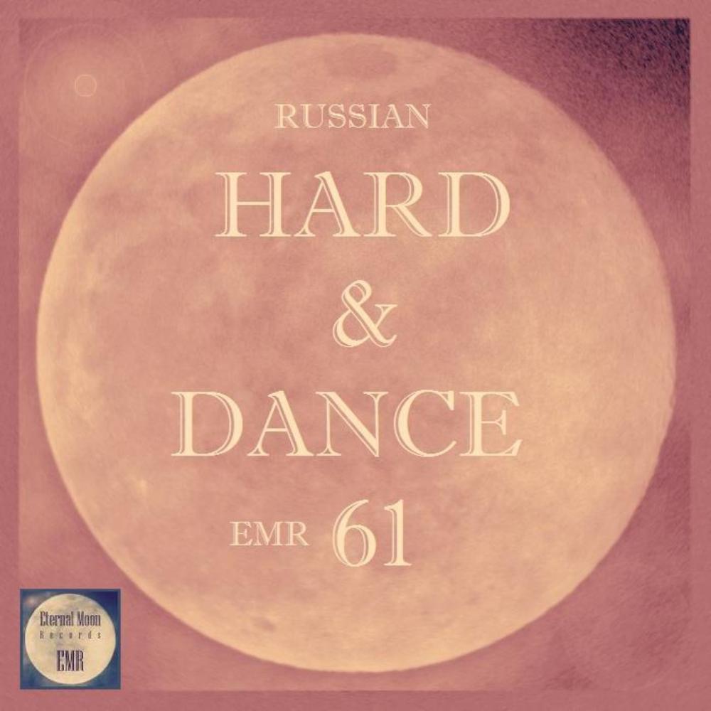 Постер альбома Russian Hard & Dance EMR, Vol. 61