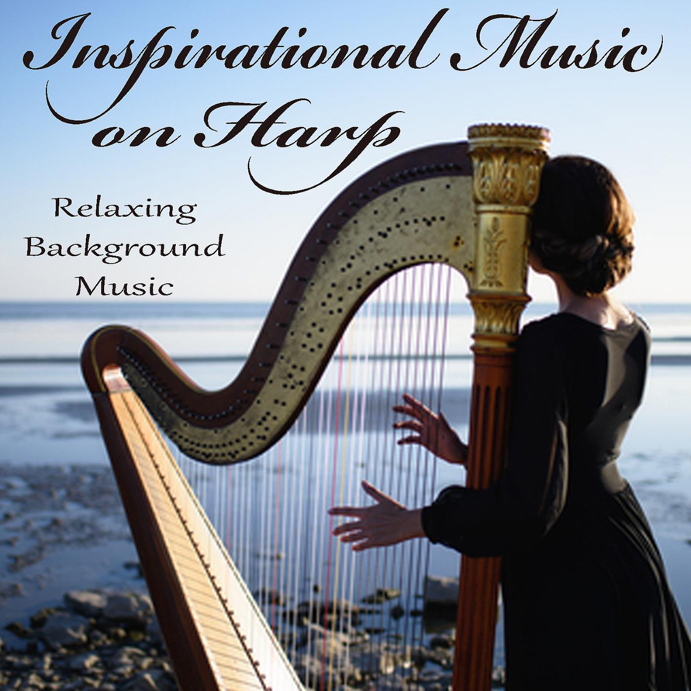 Постер альбома Inspirational Music on Harp - Relaxing Background Music