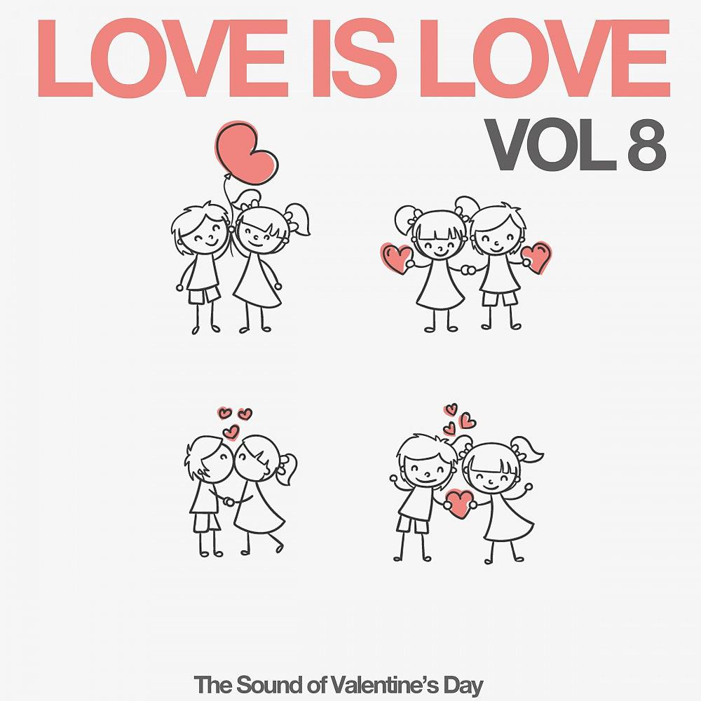 Постер альбома Love Is Love, Vol. 8 (The Sound of Valentine's Day)