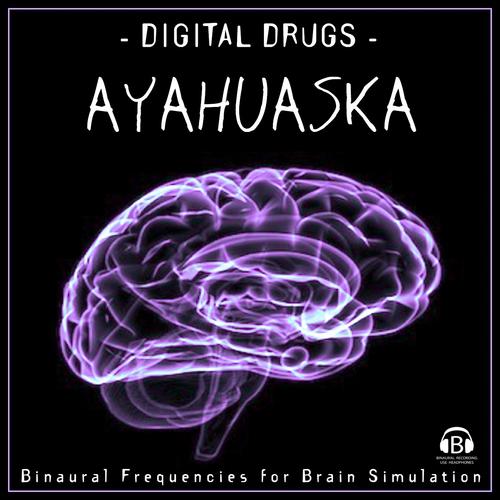 Постер альбома Digital Drugs: Ayahuasca