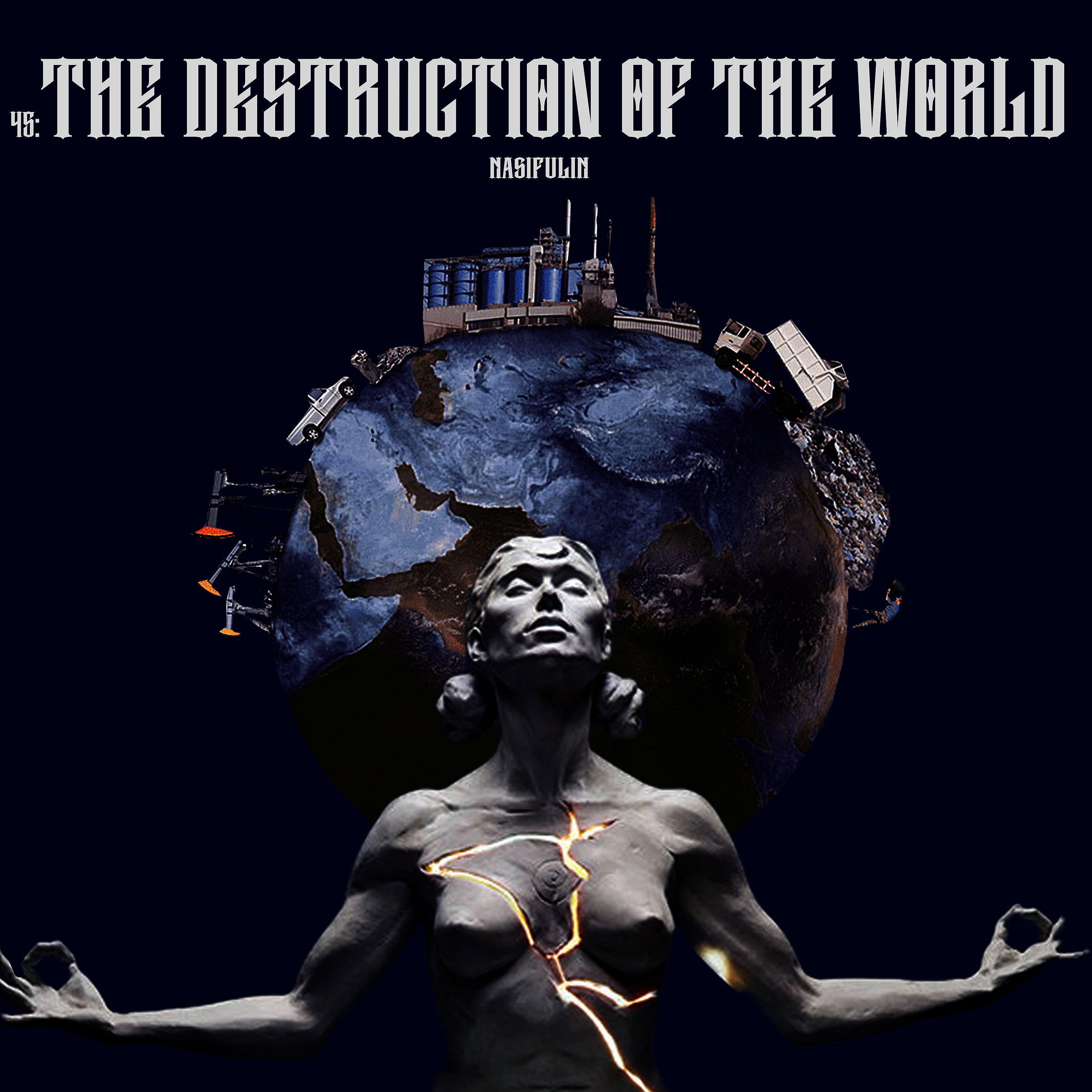 Постер альбома 45: the Destruction of the World