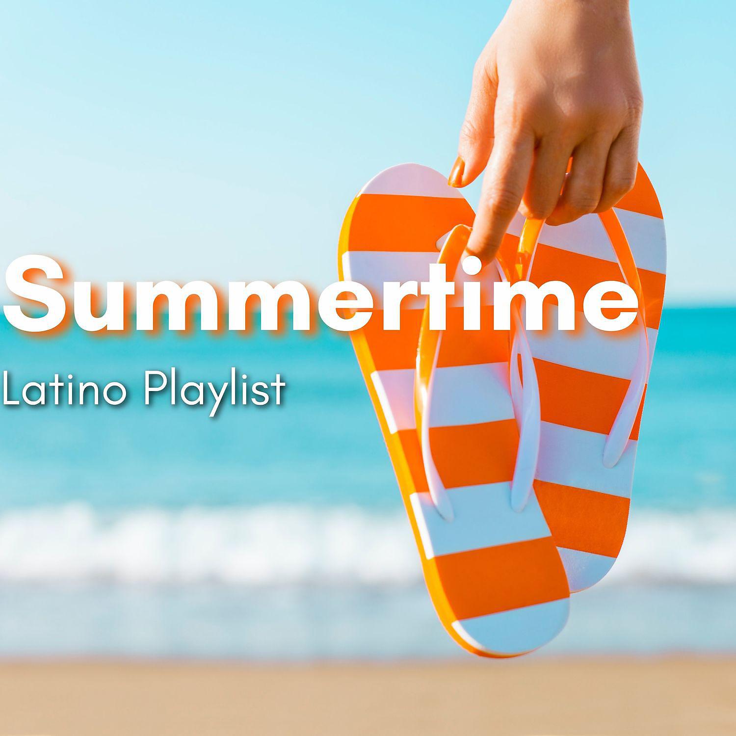 Постер альбома Summertime Latino Playlist