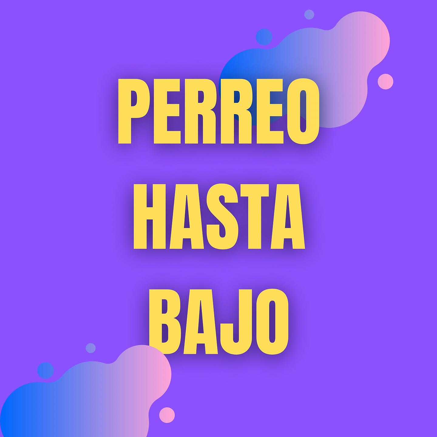Постер альбома Perreo Hasta Bajo