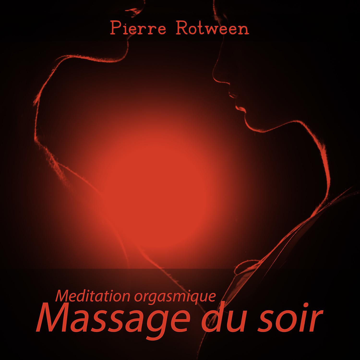 Постер альбома Meditation orgasmique: Massage du soir, Respirations lentes et profondes