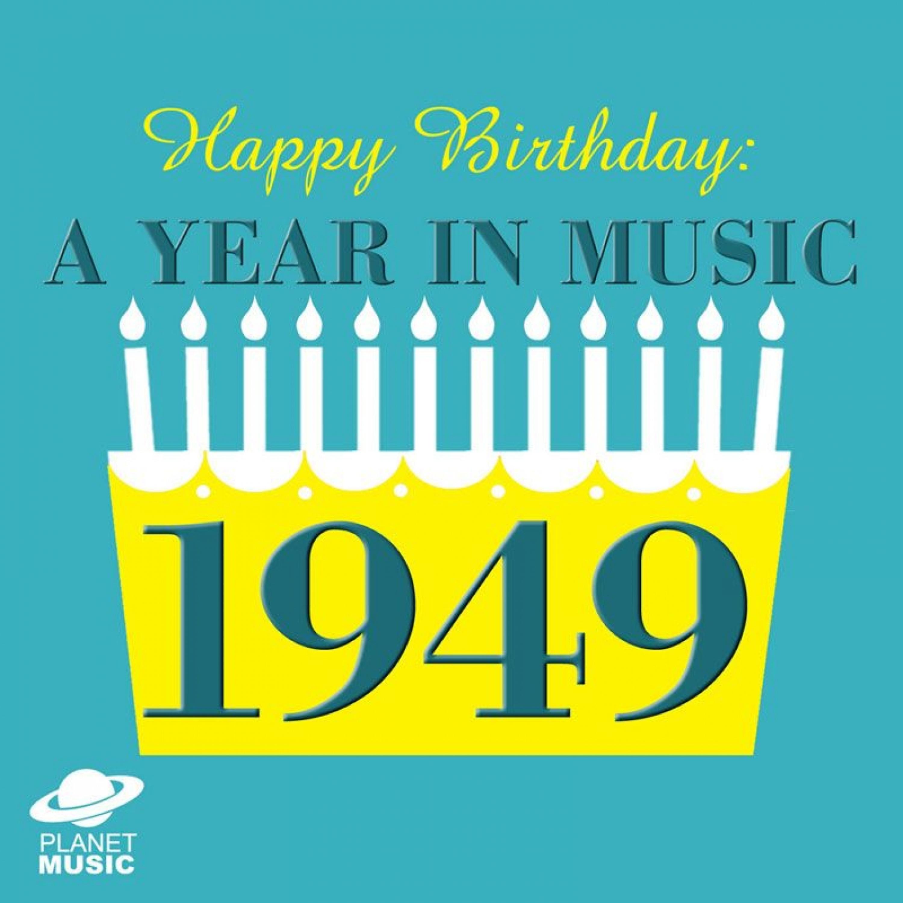 Постер альбома Happy Birthday: A Year in Music 1949