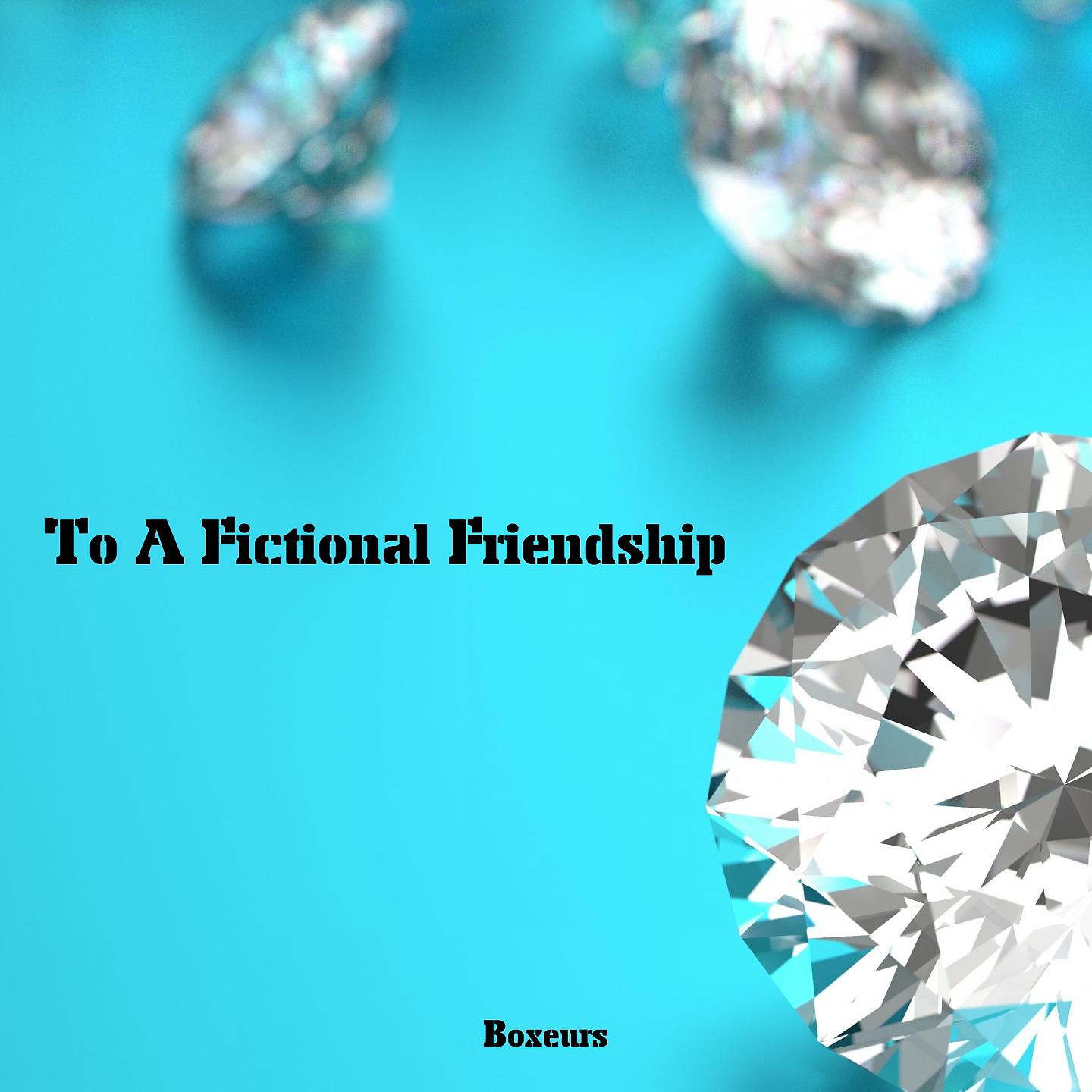 Постер альбома To A Fictional Friendship