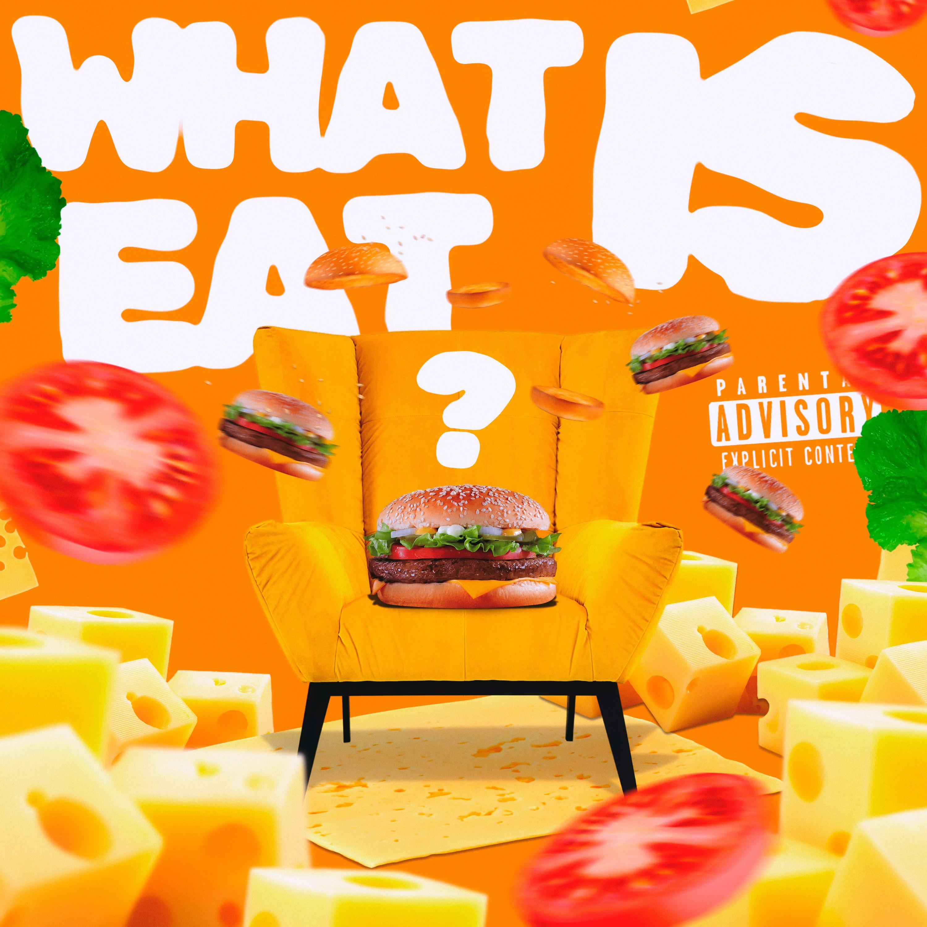 Постер альбома WHAT IS EAT?