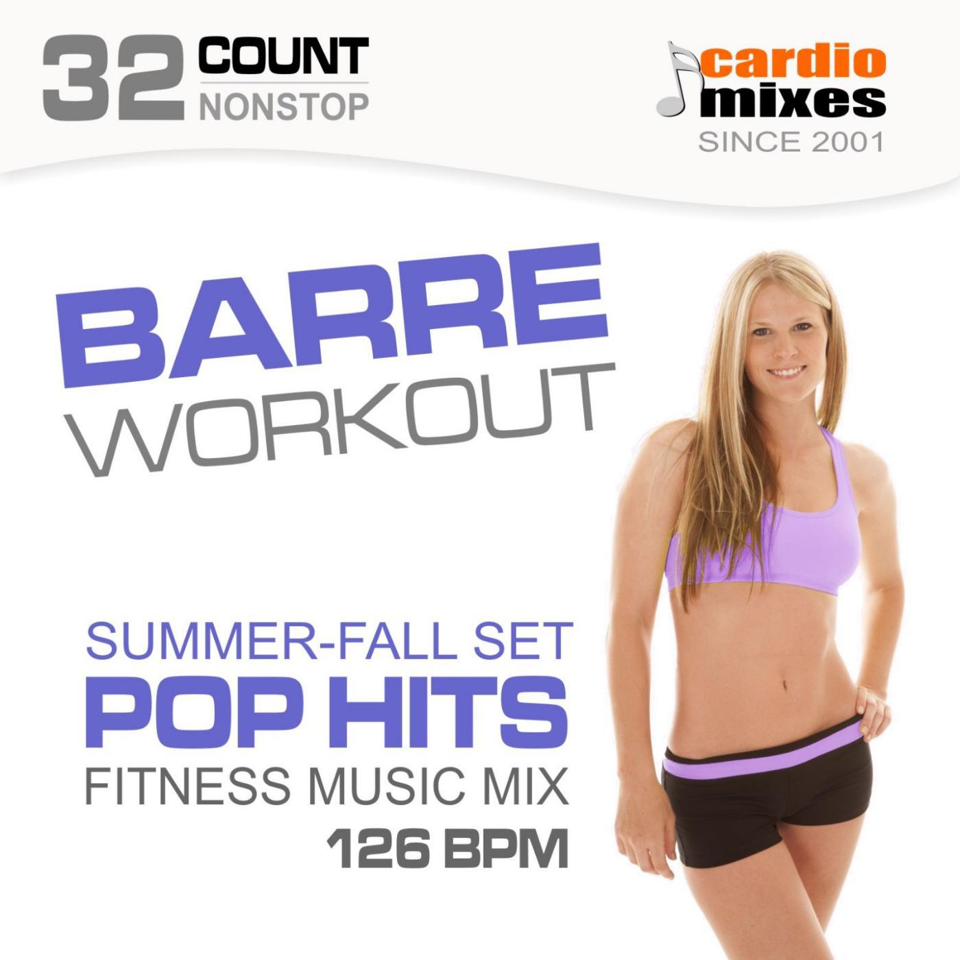 Постер альбома Barre Workout 2015, Pop Hits, Summer & Fall Fitness Music Mix (126 BPM, 32-Count, Nonstop)