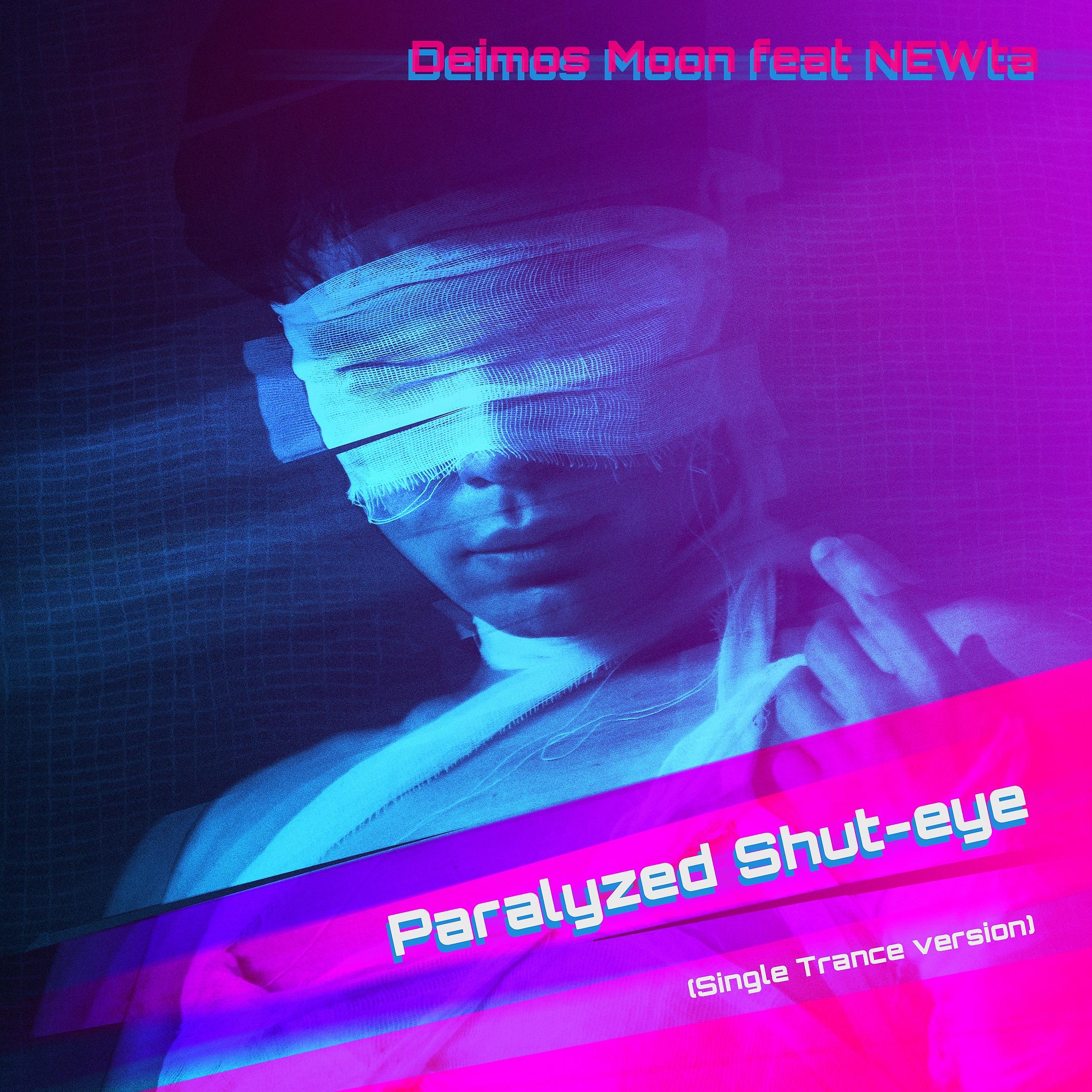 Постер альбома Paralyzed Shut-Eye [Single Trance Version]