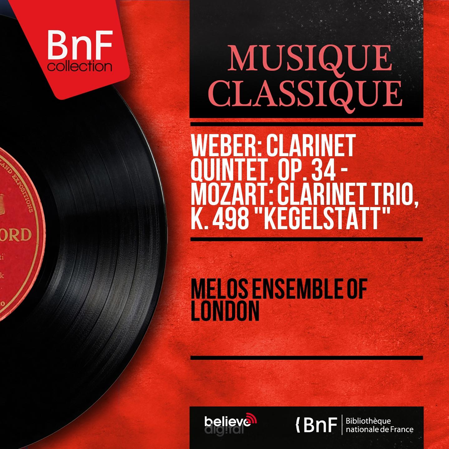 Постер альбома Weber: Clarinet Quintet, Op. 34 - Mozart: Clarinet Trio, K. 498 "Kegelstatt" (Mono Version)
