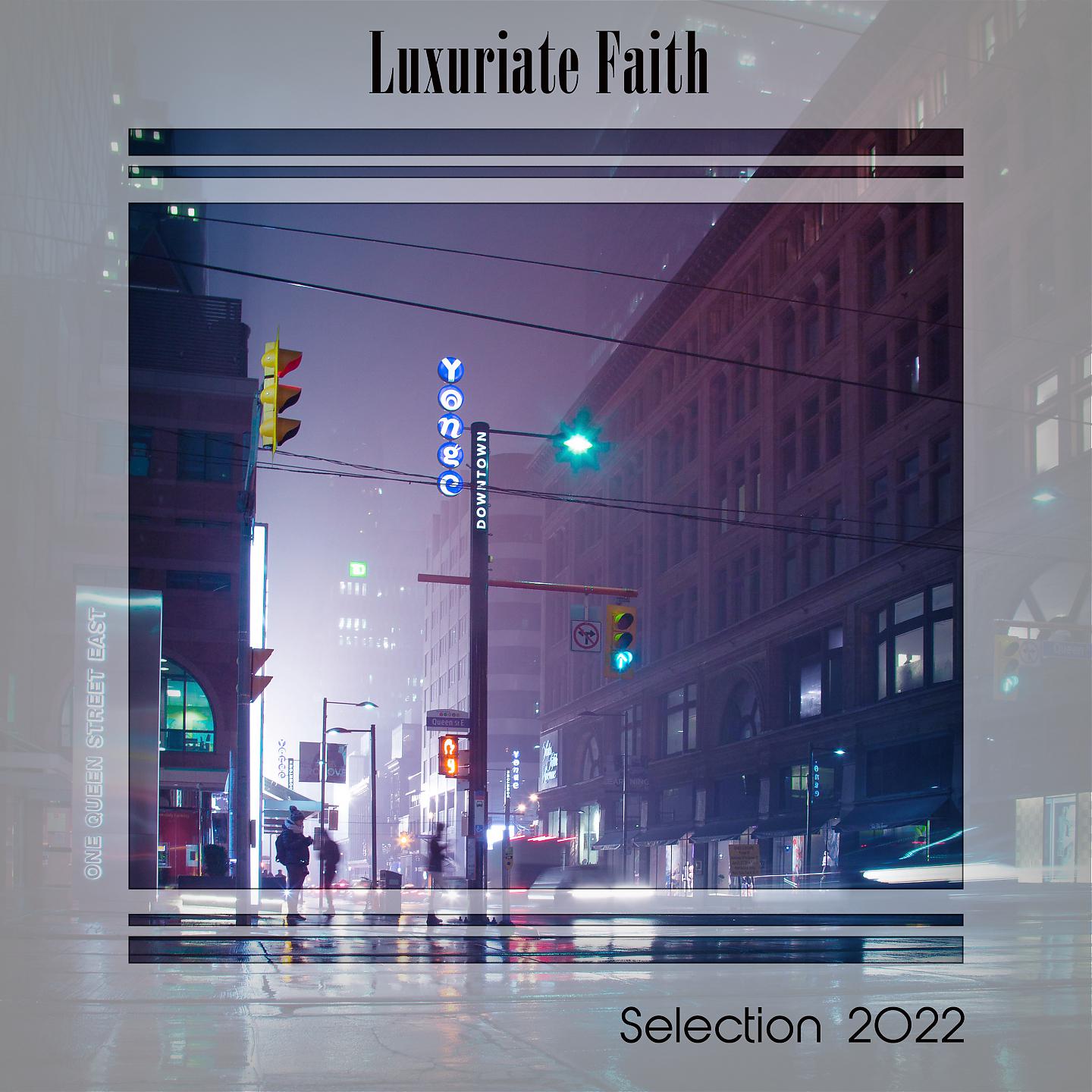 Постер альбома Luxuriate Faith Selection 2022
