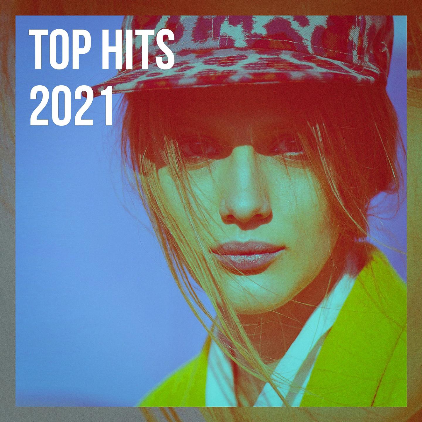 Постер альбома Top Hits 2021