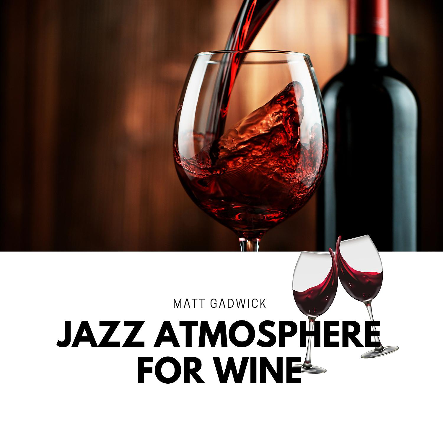 Постер альбома Jazz Atmosphere for Wine
