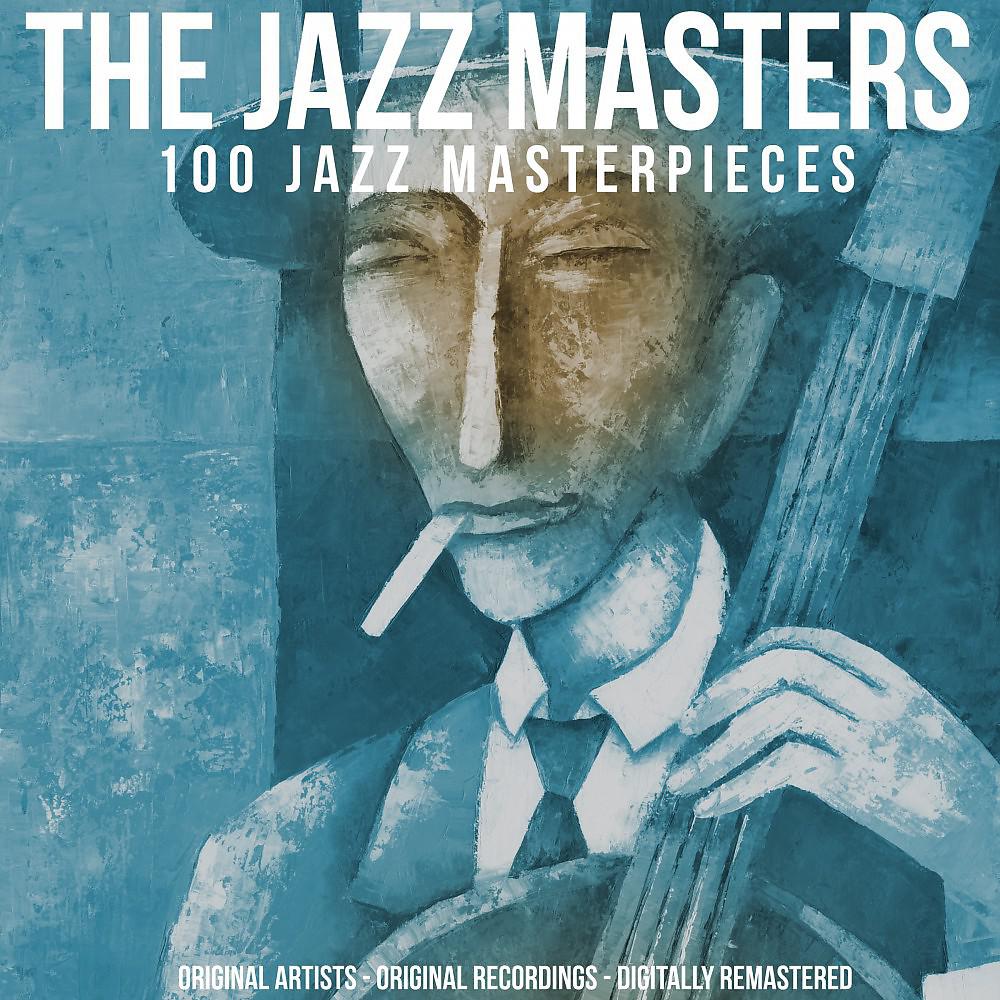 Постер альбома The Jazz Masters (100 Jazz Masterpieces)