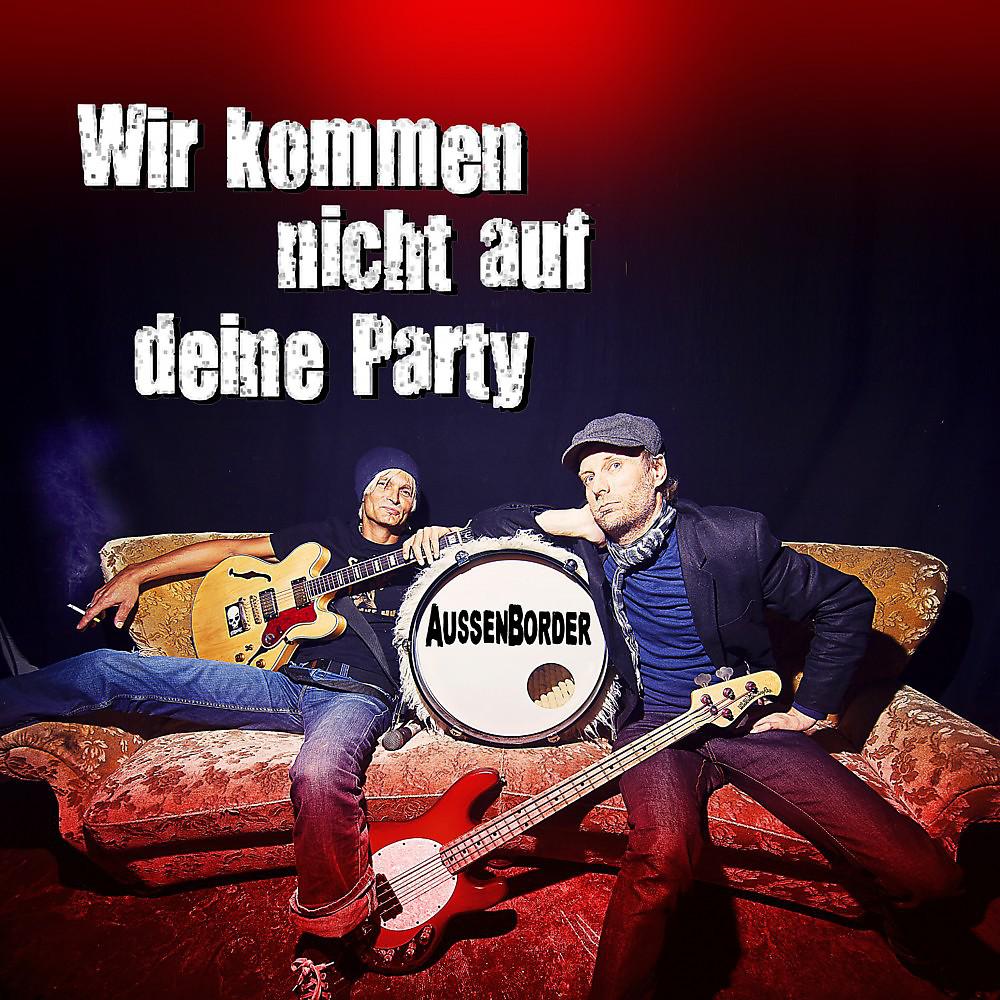 Постер альбома Wir kommen nicht auf deine Party (2014)