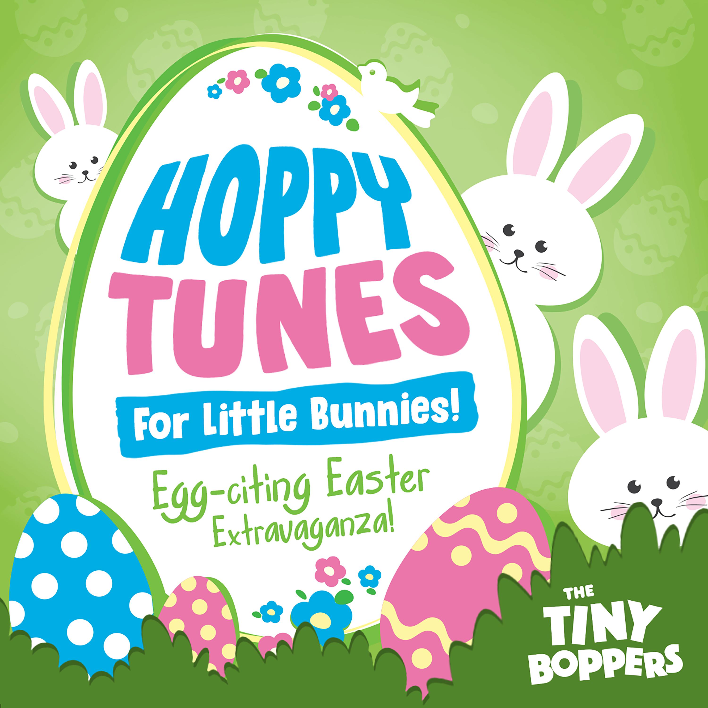 Постер альбома Hoppy Tunes for Little Bunnies! - Egg-citing Easter Extravaganza