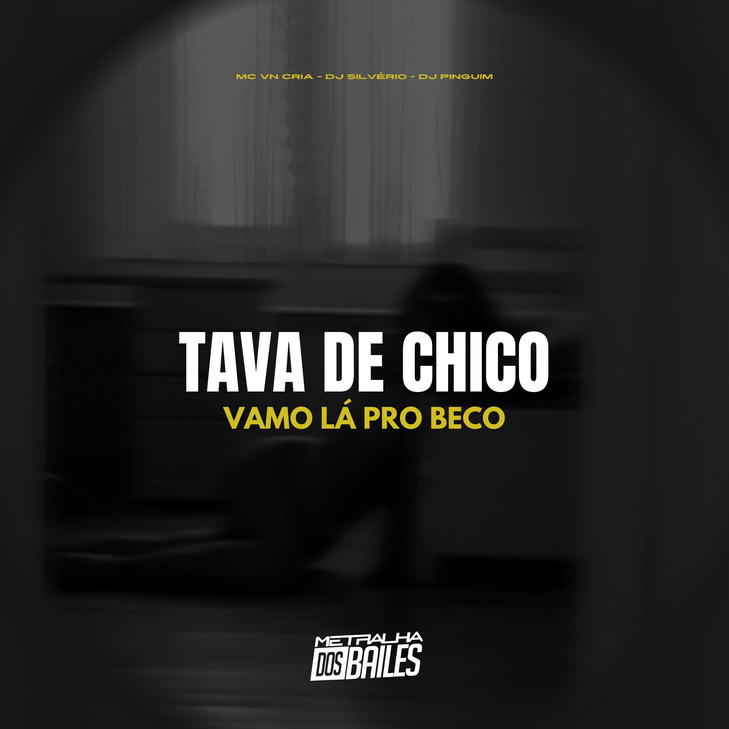 Постер альбома Tava de Chico, Vamo Lá pro Beco
