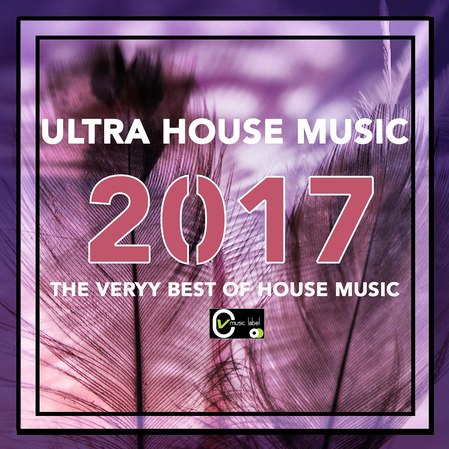 Постер альбома Ultra House Music 2017