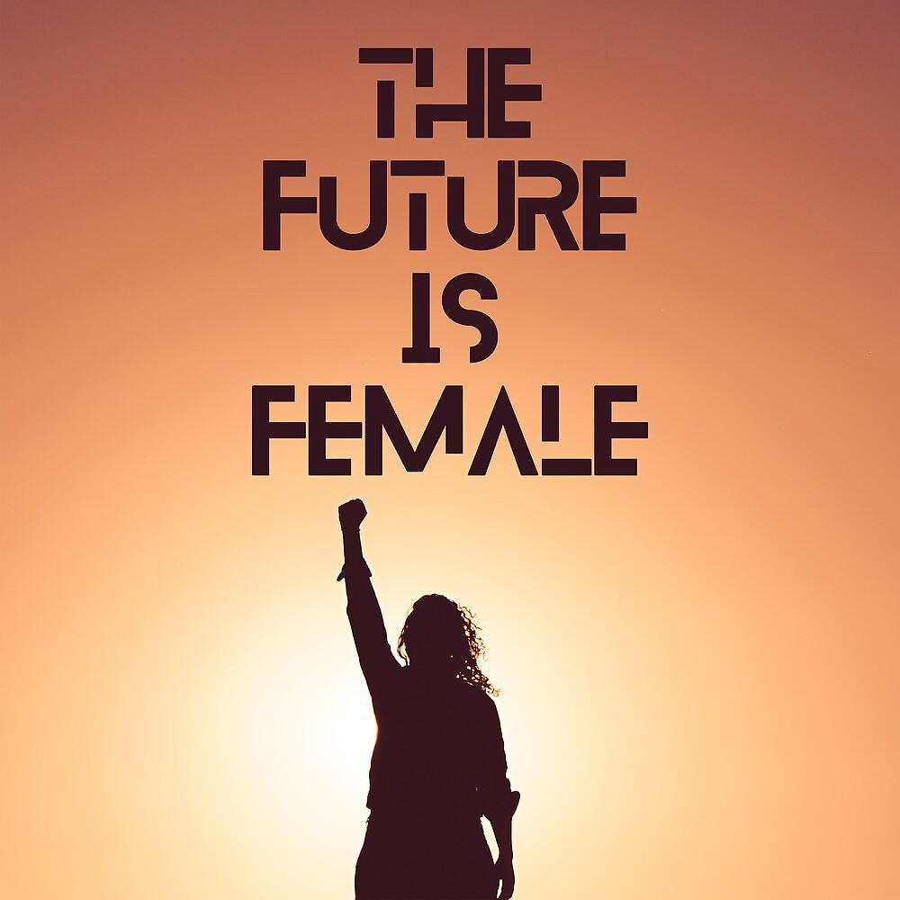Постер альбома The Future Is Female