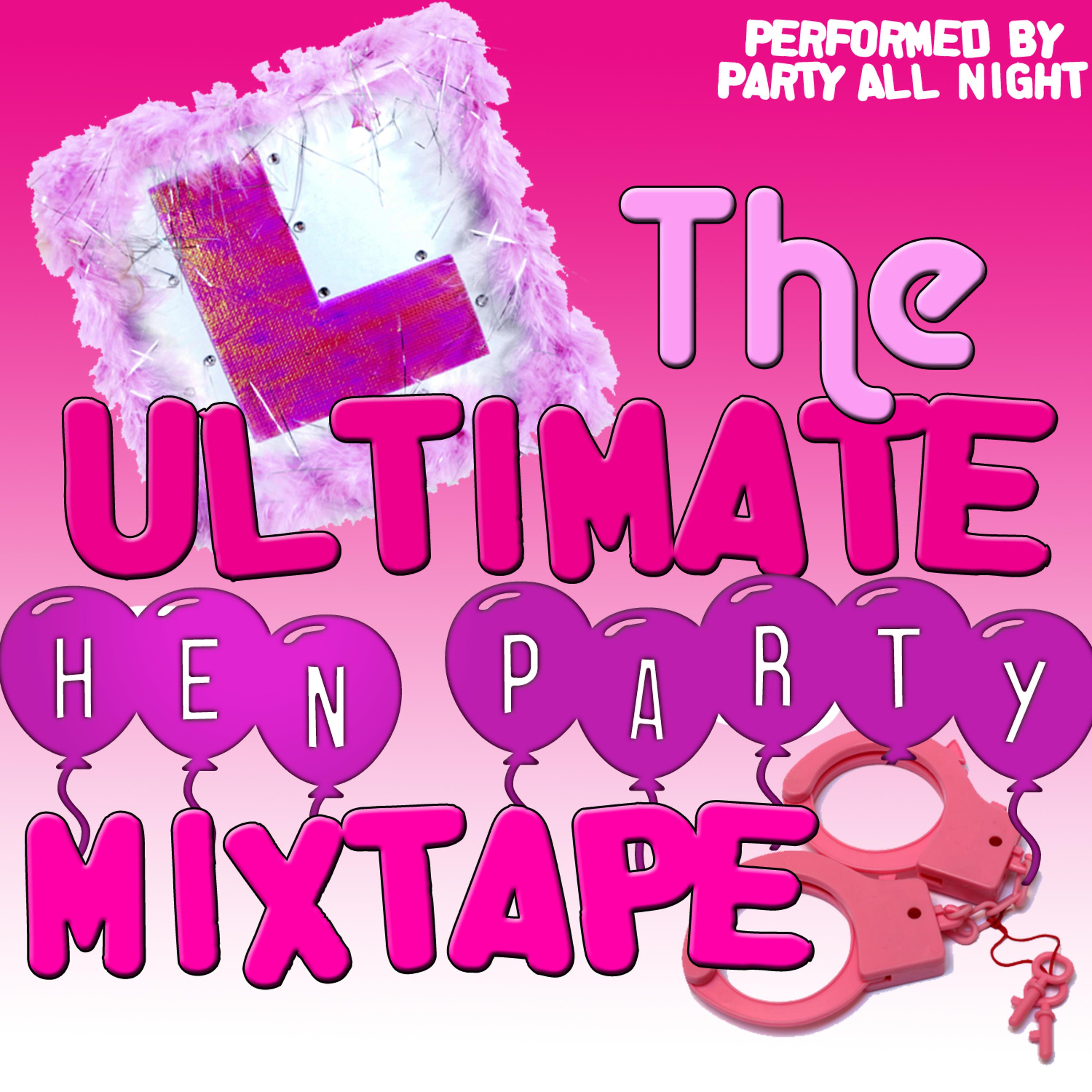 Постер альбома The Ultimate Hen Party Mixtape