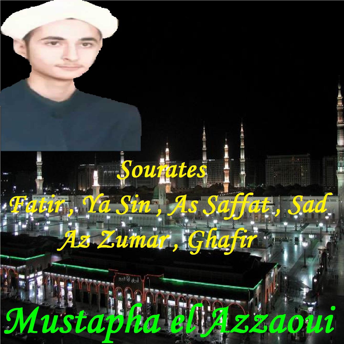 Постер альбома Sourates Fatir , Ya Sin , As Saffat , Sad , Az Zumar , Ghafir