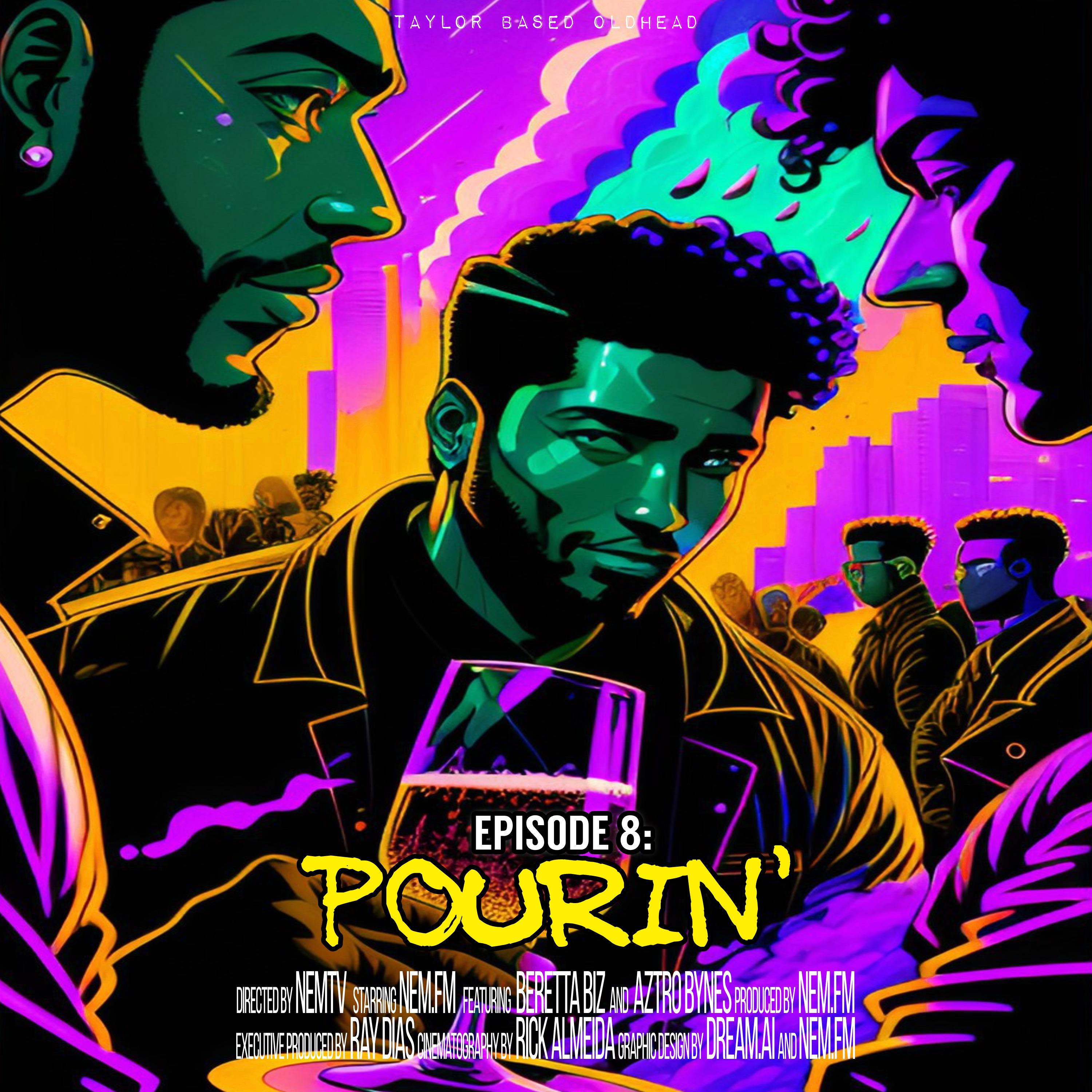 Постер альбома Episode 8: Pourin'