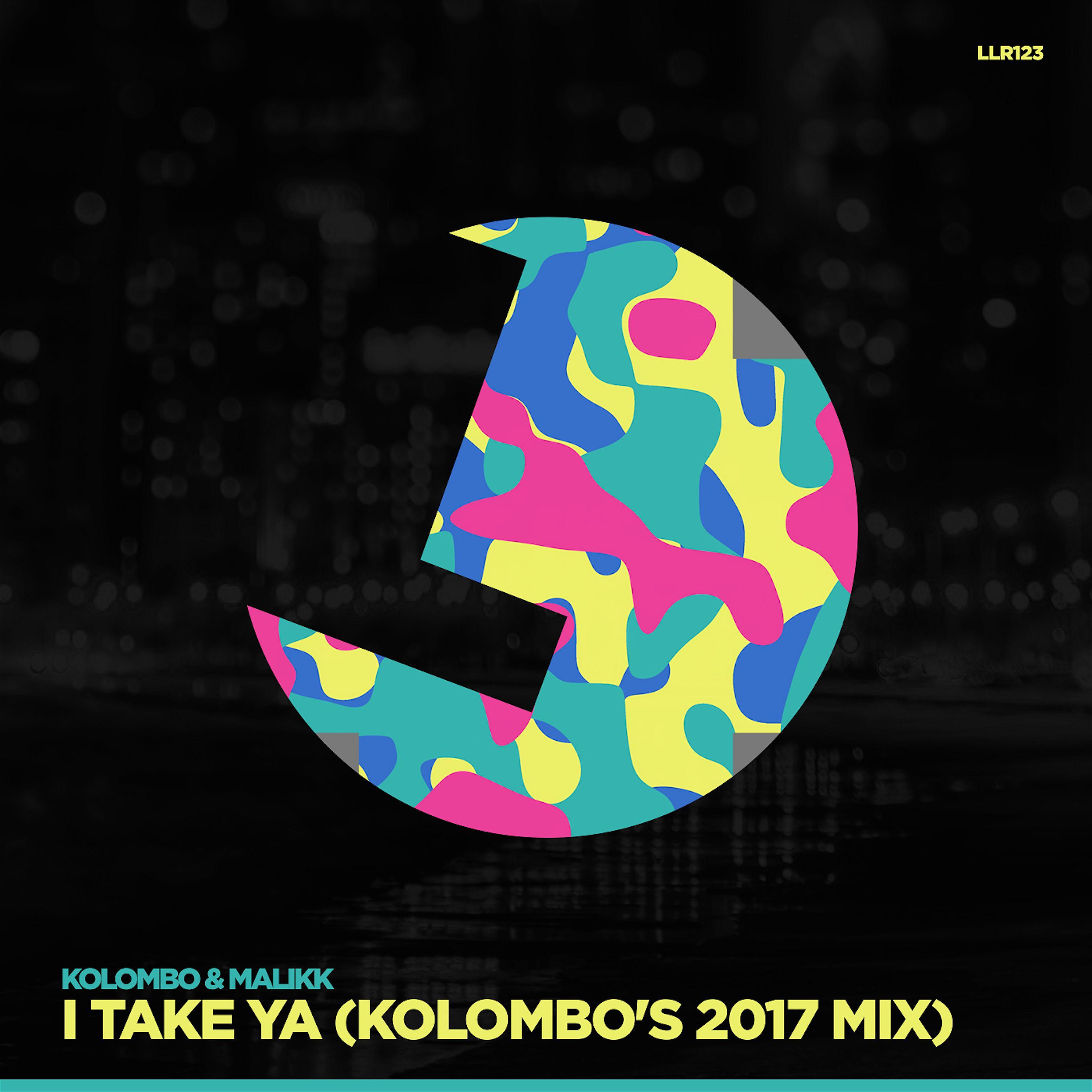 Постер альбома I Take Ya (Kolombo's 2017 Mix)