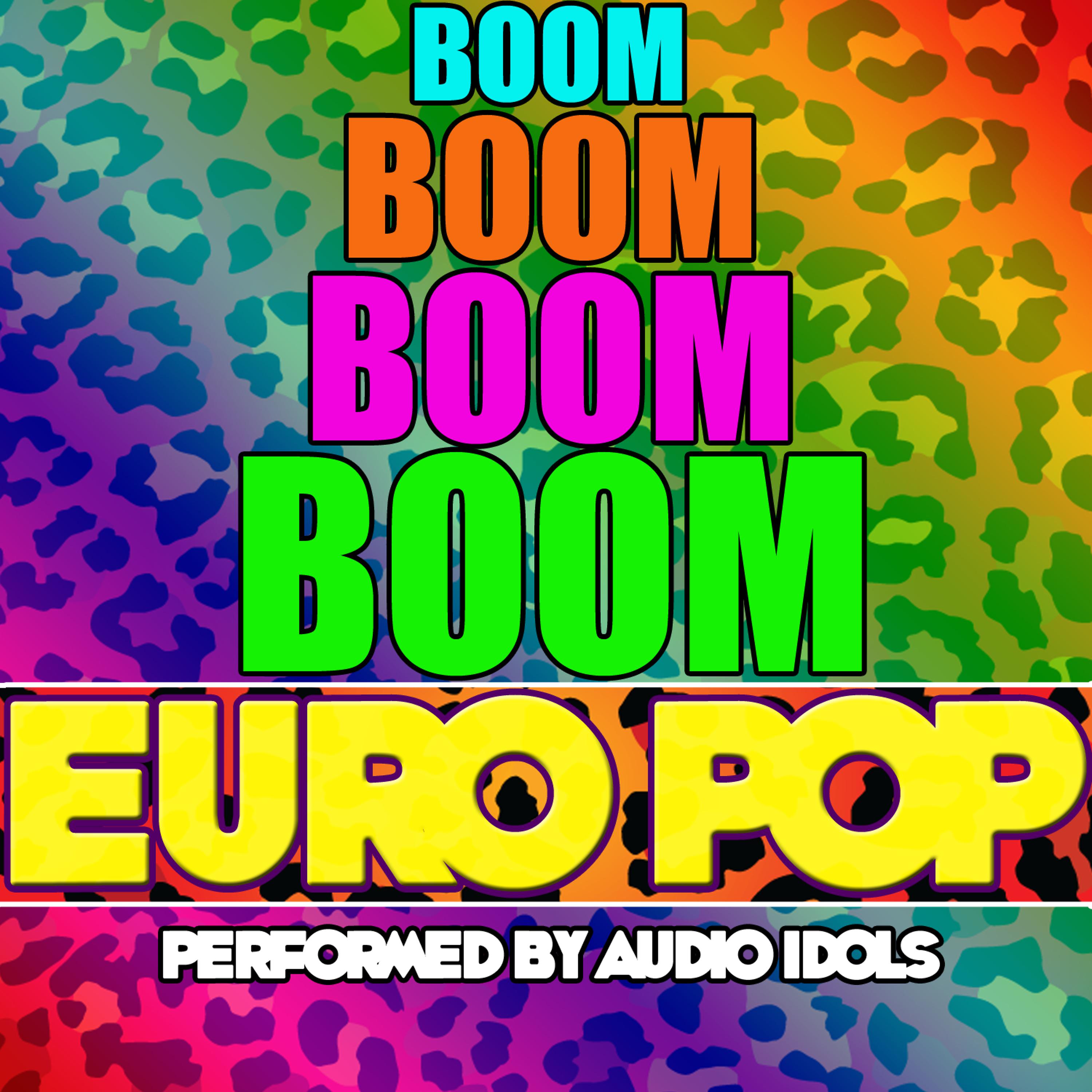 Постер альбома Boom Boom Boom Boom: Euro Pop