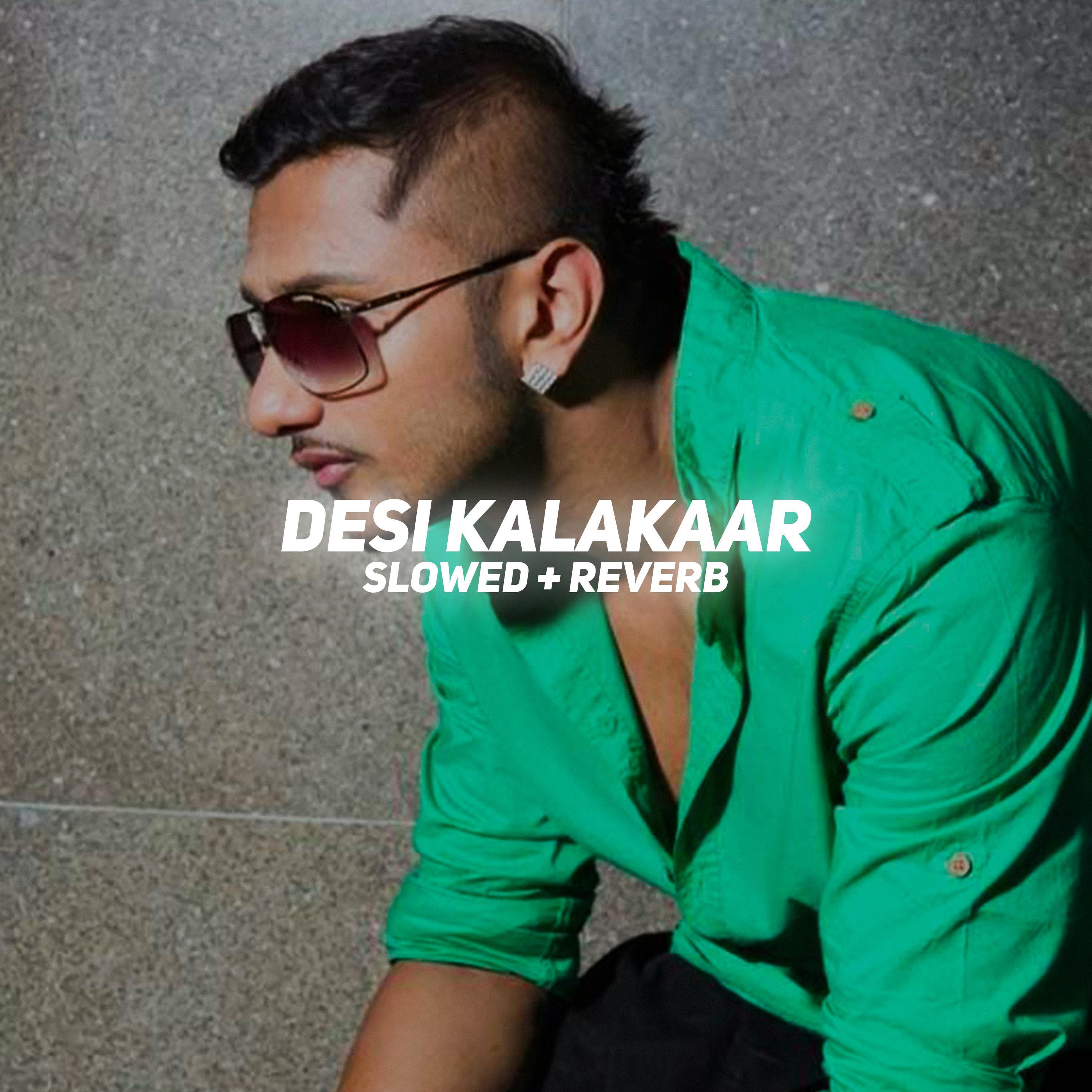 Постер альбома Desi Kalakaar (Slowed + Reverb)