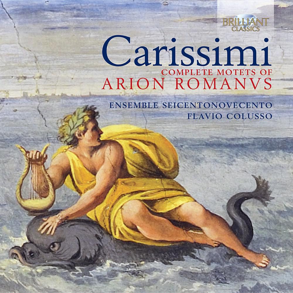 Постер альбома Carissimi: Complete Motets of Arion Romanus