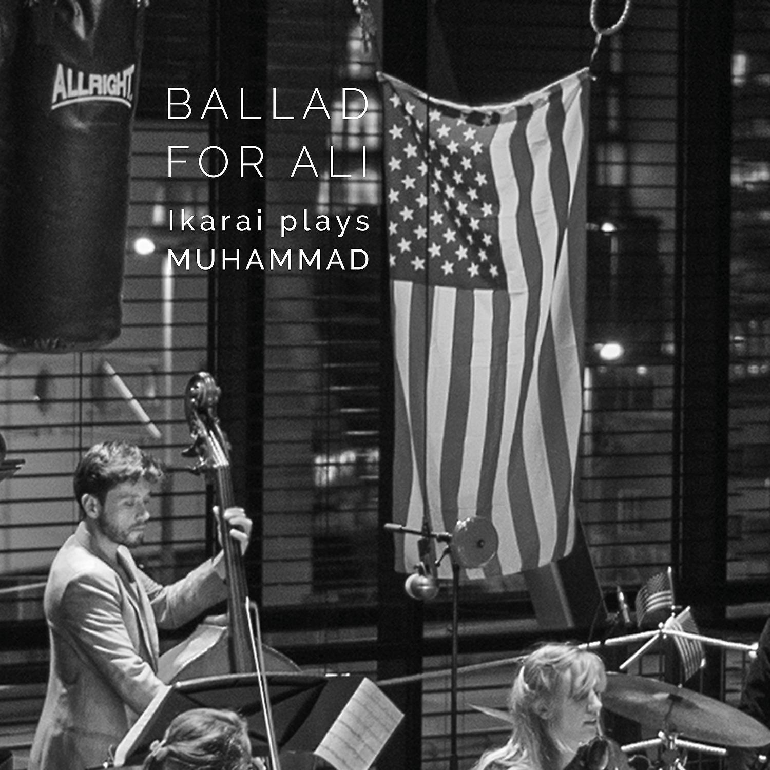 Постер альбома Ballad for Ali (Ikarai Plays Muhammad)