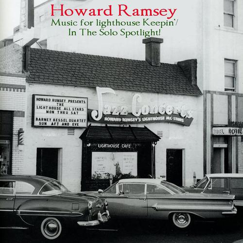 Постер альбома Howard Rumsey: Music For Lighthouse Keepin' / In The Solo Spotlight!