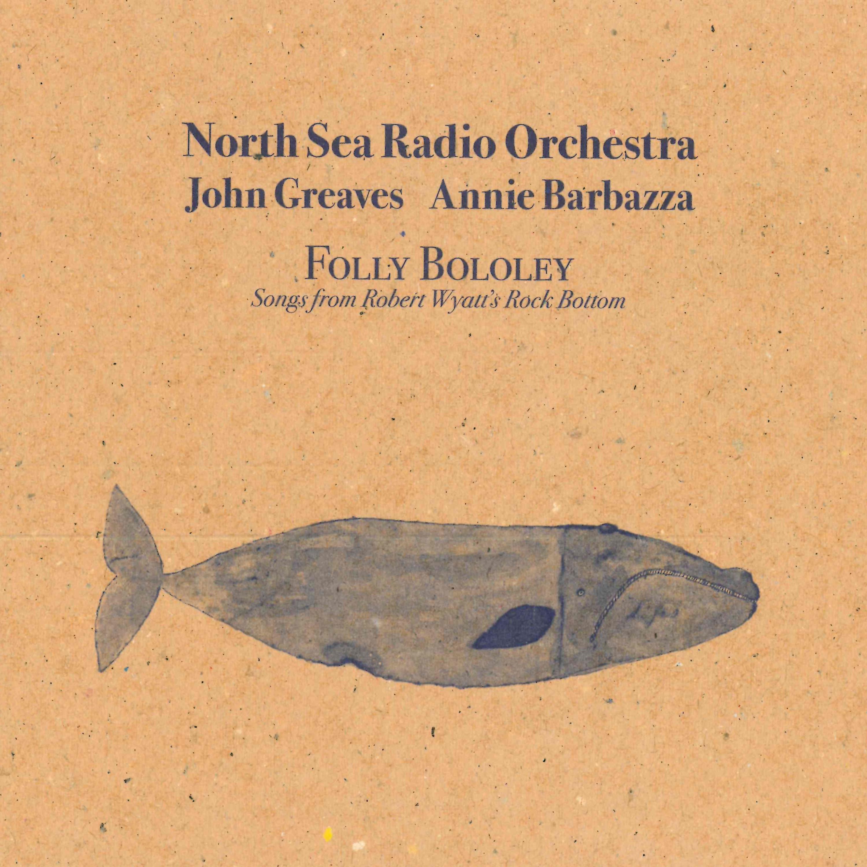 Постер альбома Folly Bololey (Songs from Robert Wyatt's Rock Bottom)