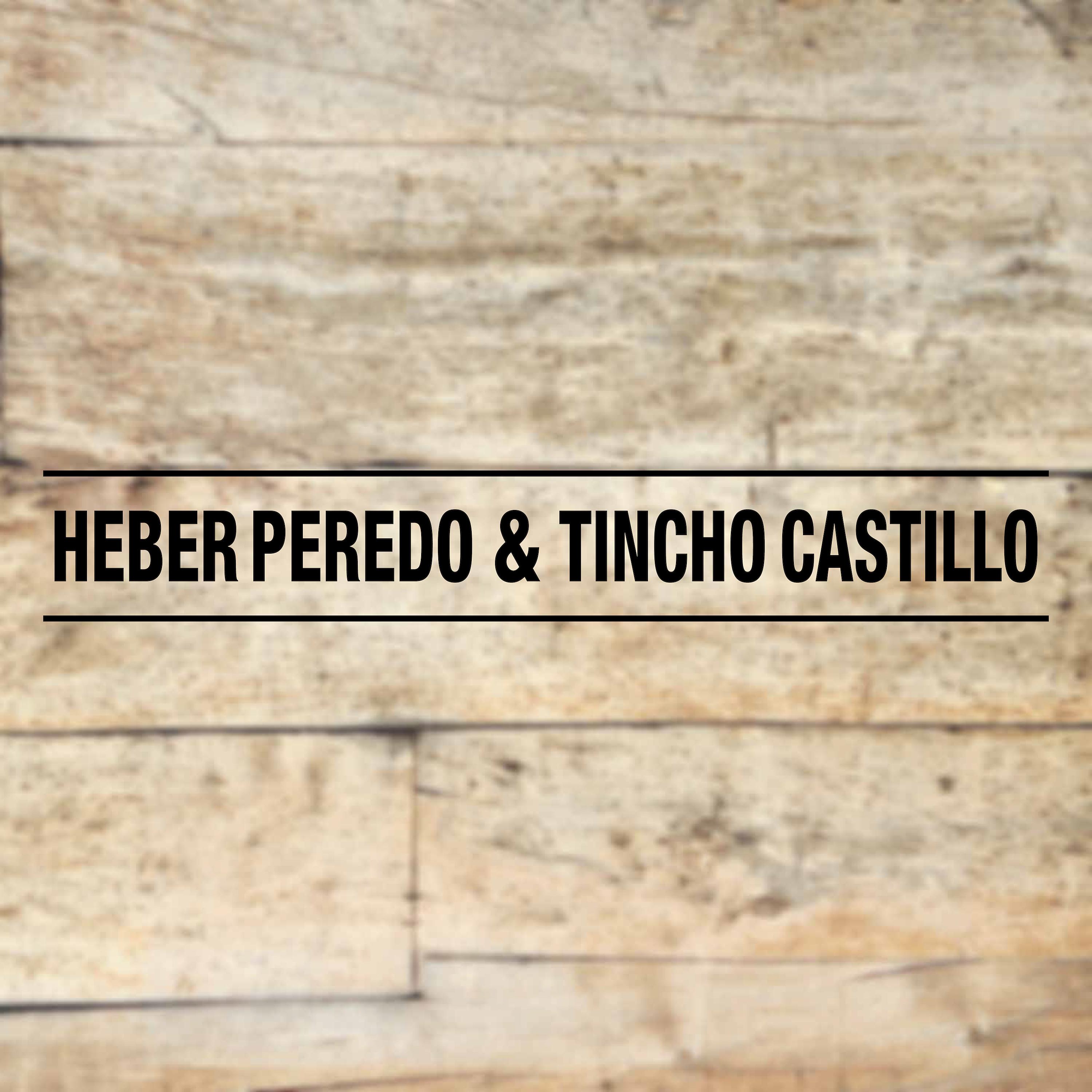 Постер альбома Heber Peredo & Tincho Castillo