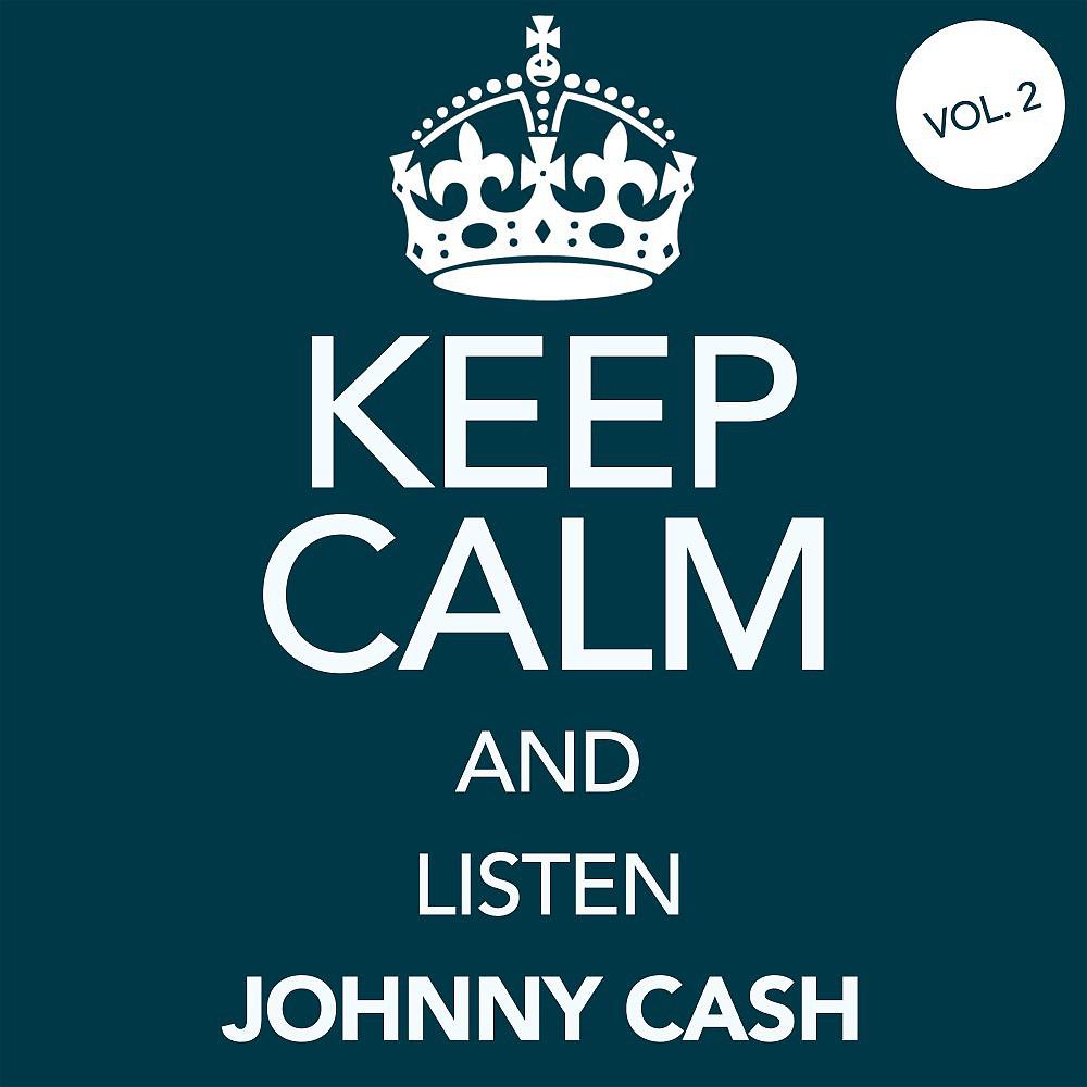 Постер альбома Keep Calm and Listen Johnny Cash (Vol. 02)