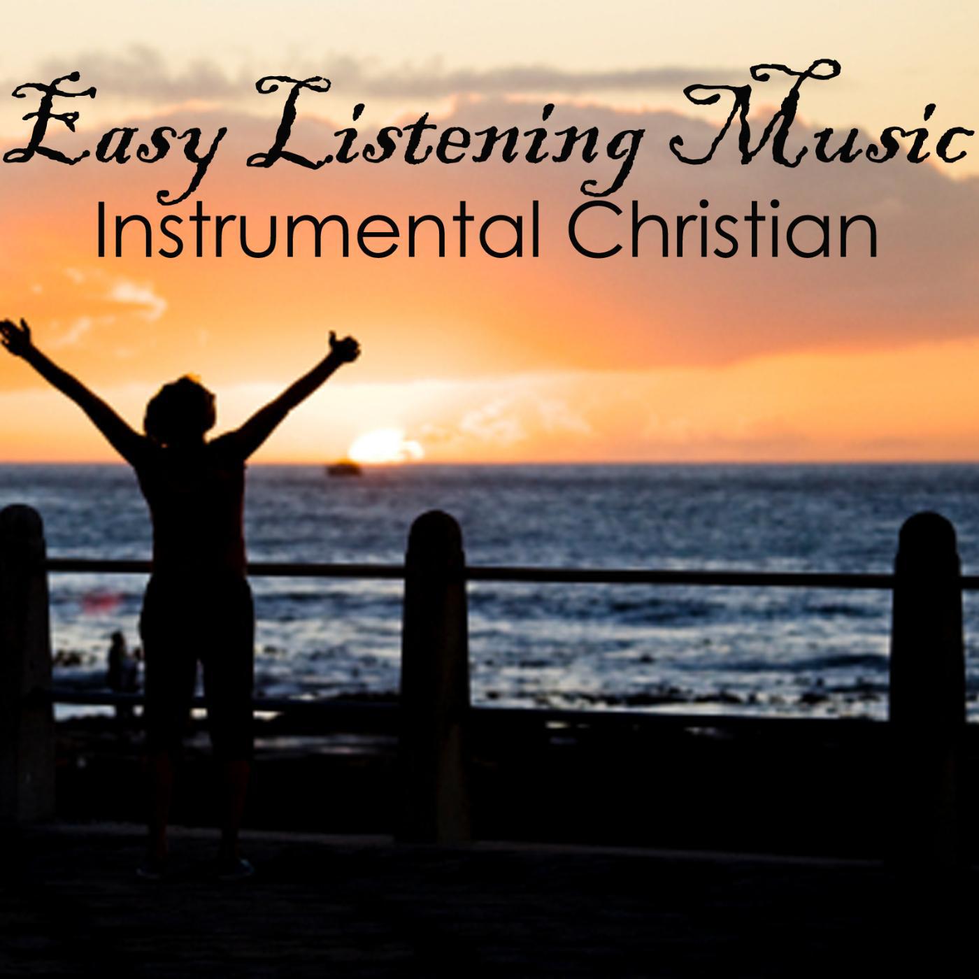 Постер альбома Easy Listening Music - Instrumental Christian Music - Guitar Music