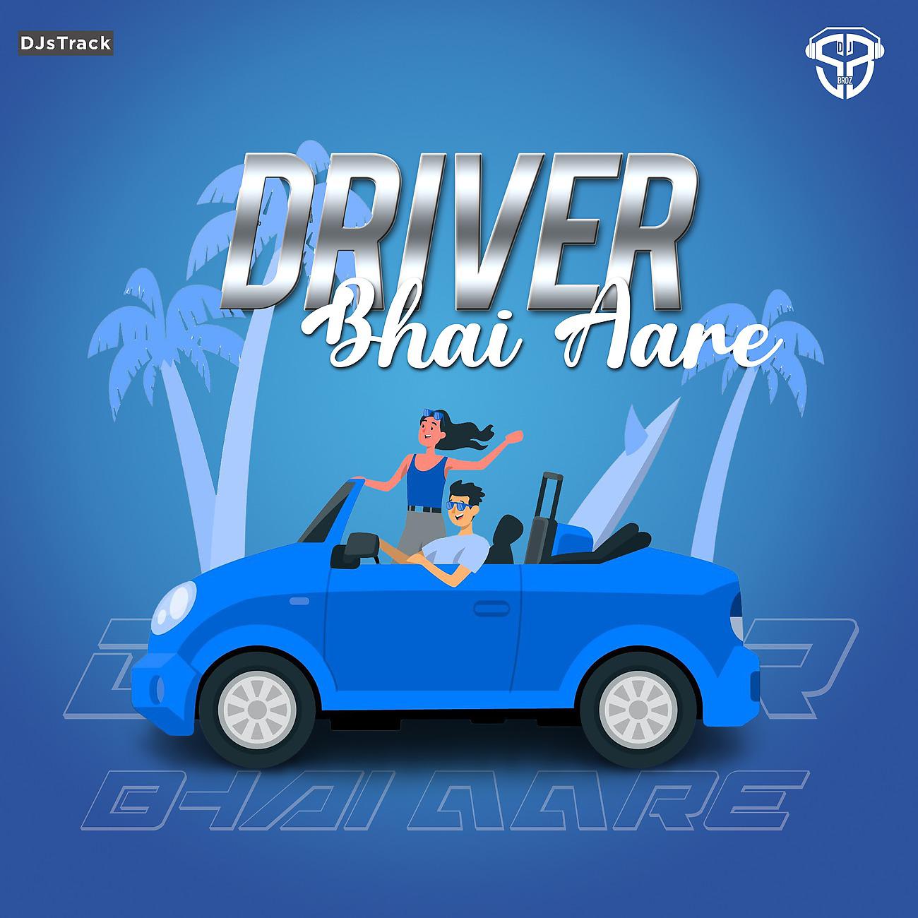 Постер альбома Driver Bhai Aare