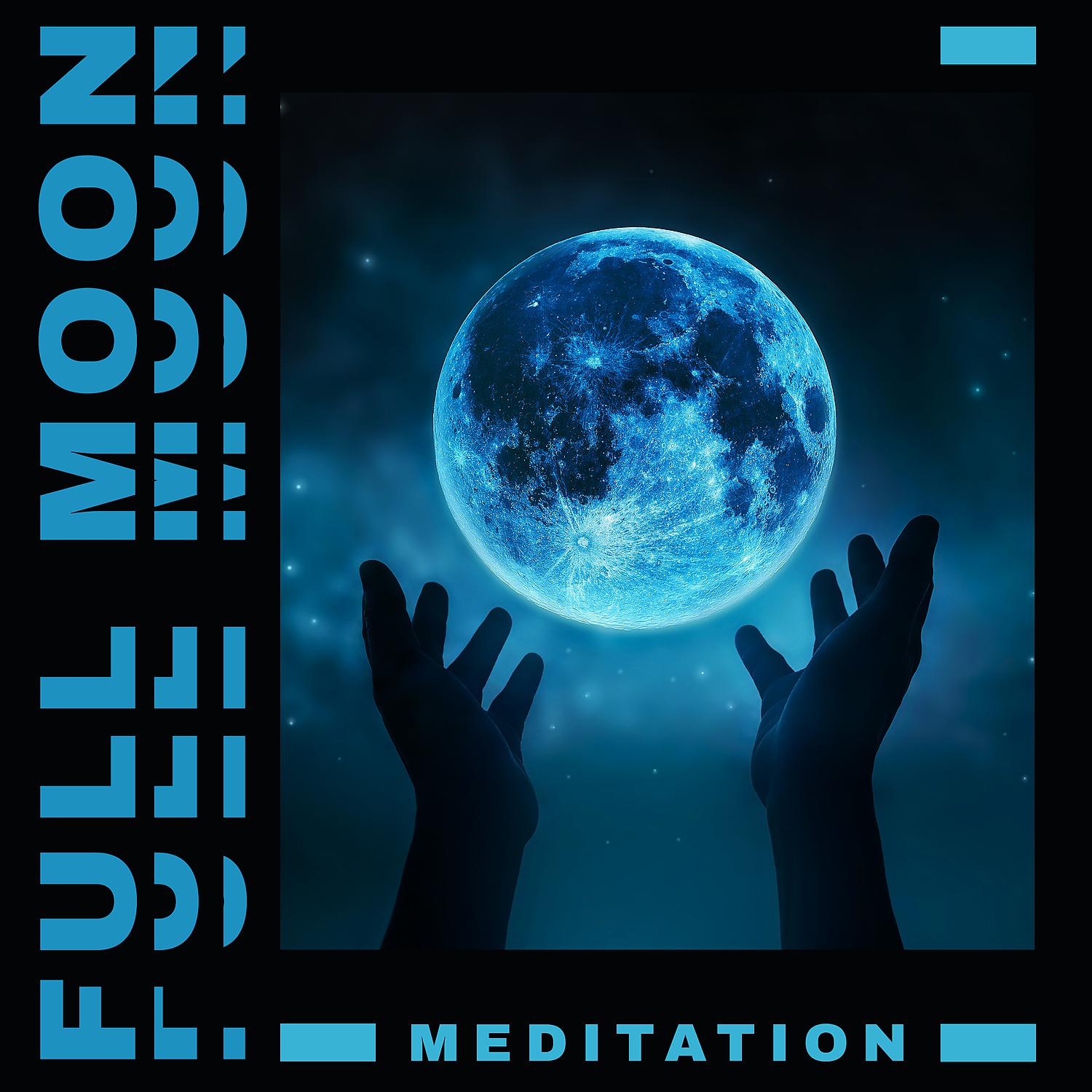 Постер альбома Full Moon Meditation. Everyday Evening Relaxation Music
