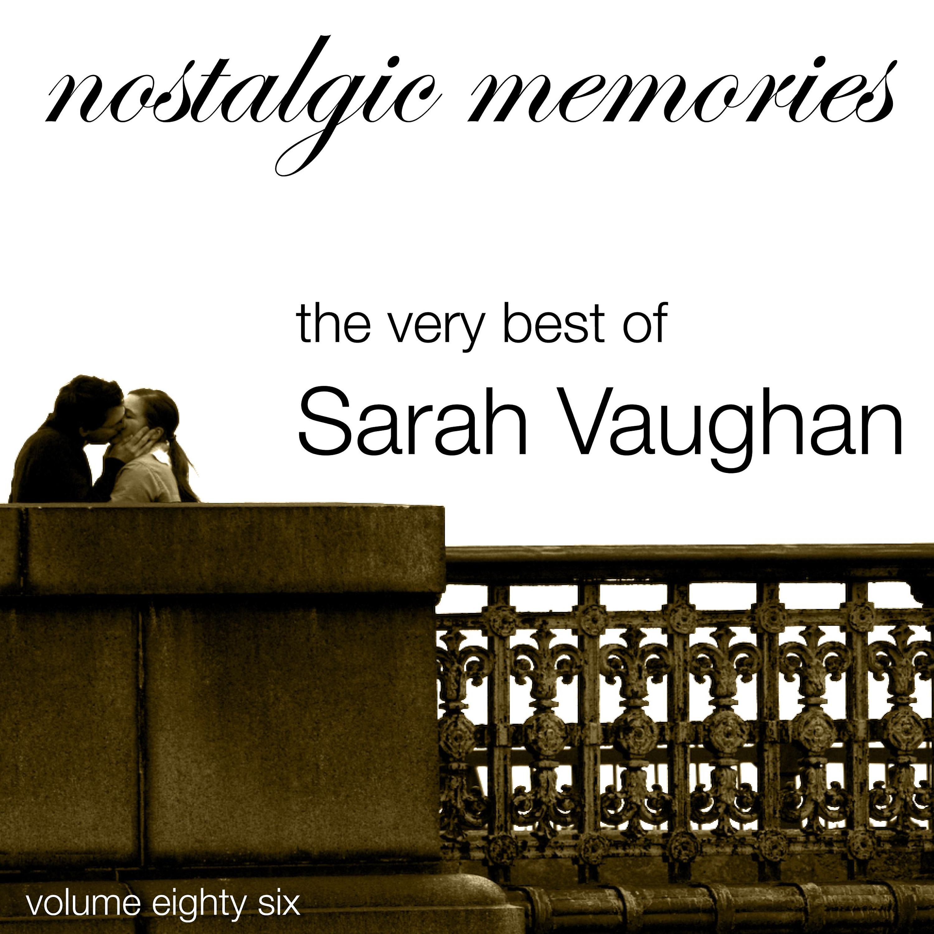 Постер альбома Nostalgic Memories-The Very Best of Sarah Vaughan-Vol. 86