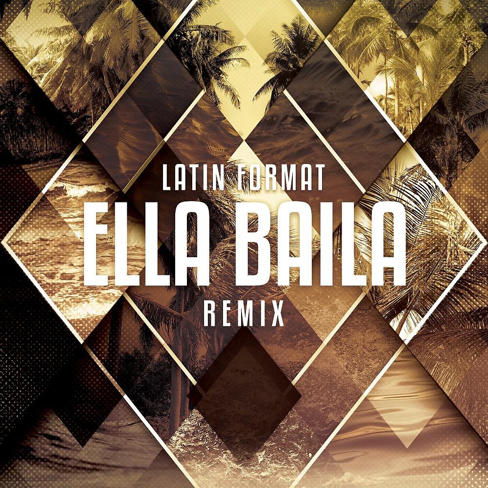 Постер альбома Ella Baila (Remix)