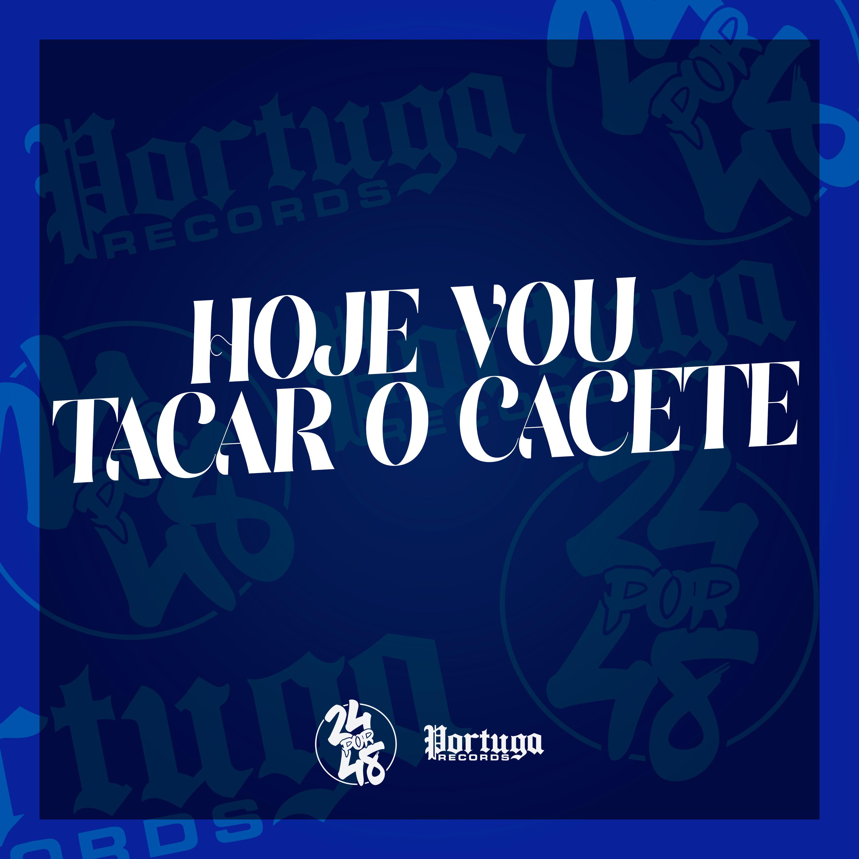 Постер альбома Hoje Vou Tacar o Cacete