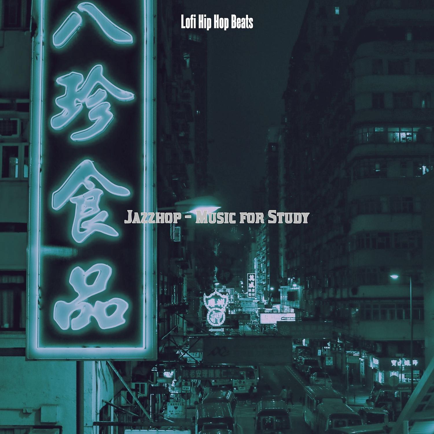Постер альбома Jazzhop - Music for Study